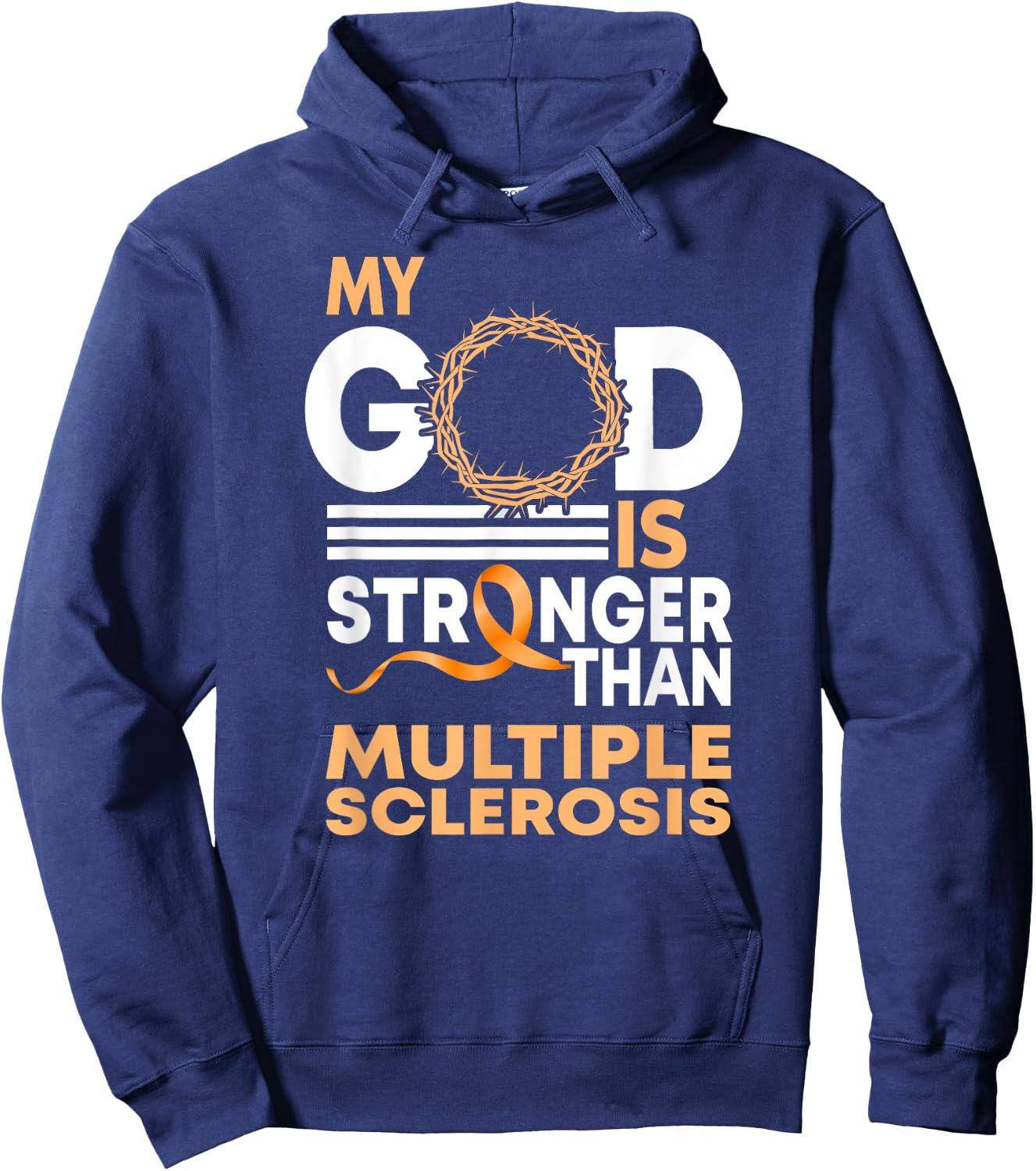 Faith My God Is Stronger Than Multiple Sclerosis Awareness Hoodie - Hoodie | Navy