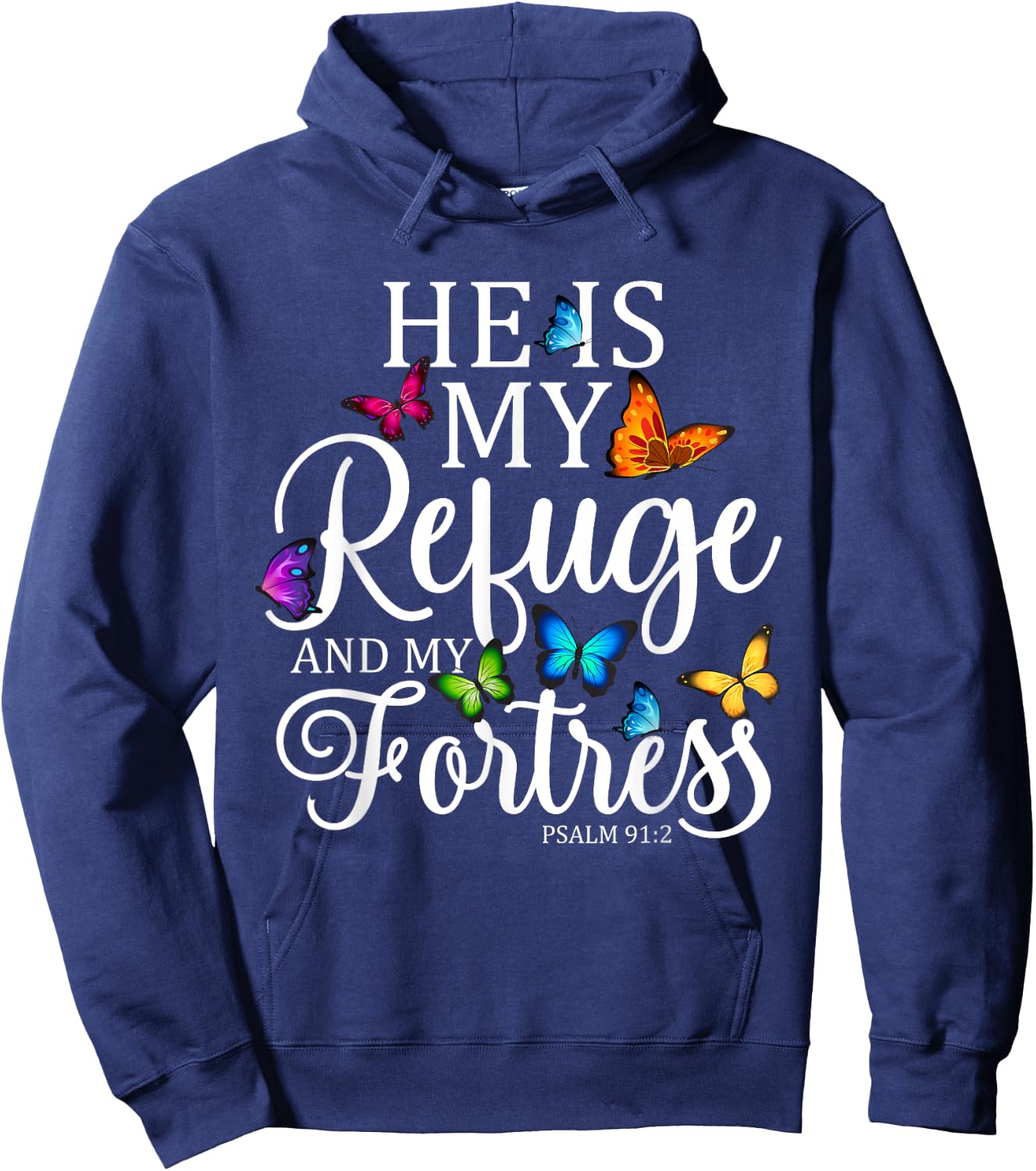 He Is My Refuge & My Fortress Psalm 91:2 Religion Butterfly Hoodie - Hoodie | Navy