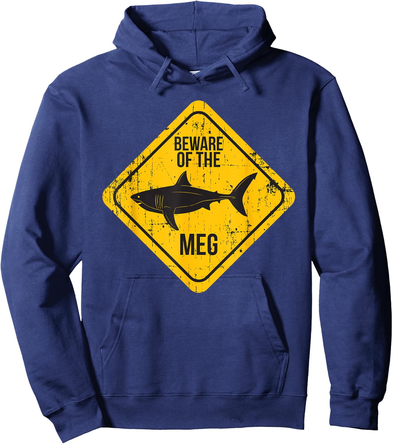Beware Of The Meg Funny Warning Sign Megalodon Shark Lover Hoodie - Hoodie | Navy