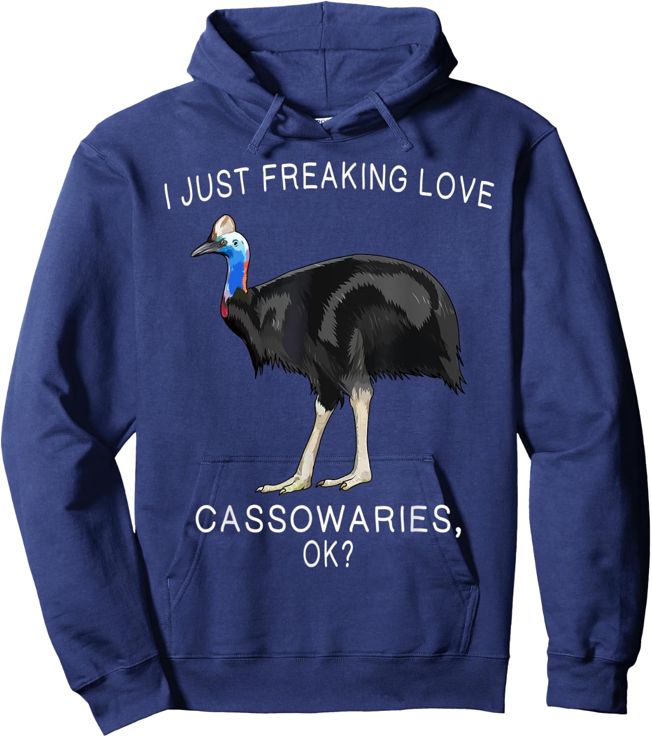 Funny I Just Freaking Love Cassowary Ok? Bird Hoodie - Hoodie | Navy