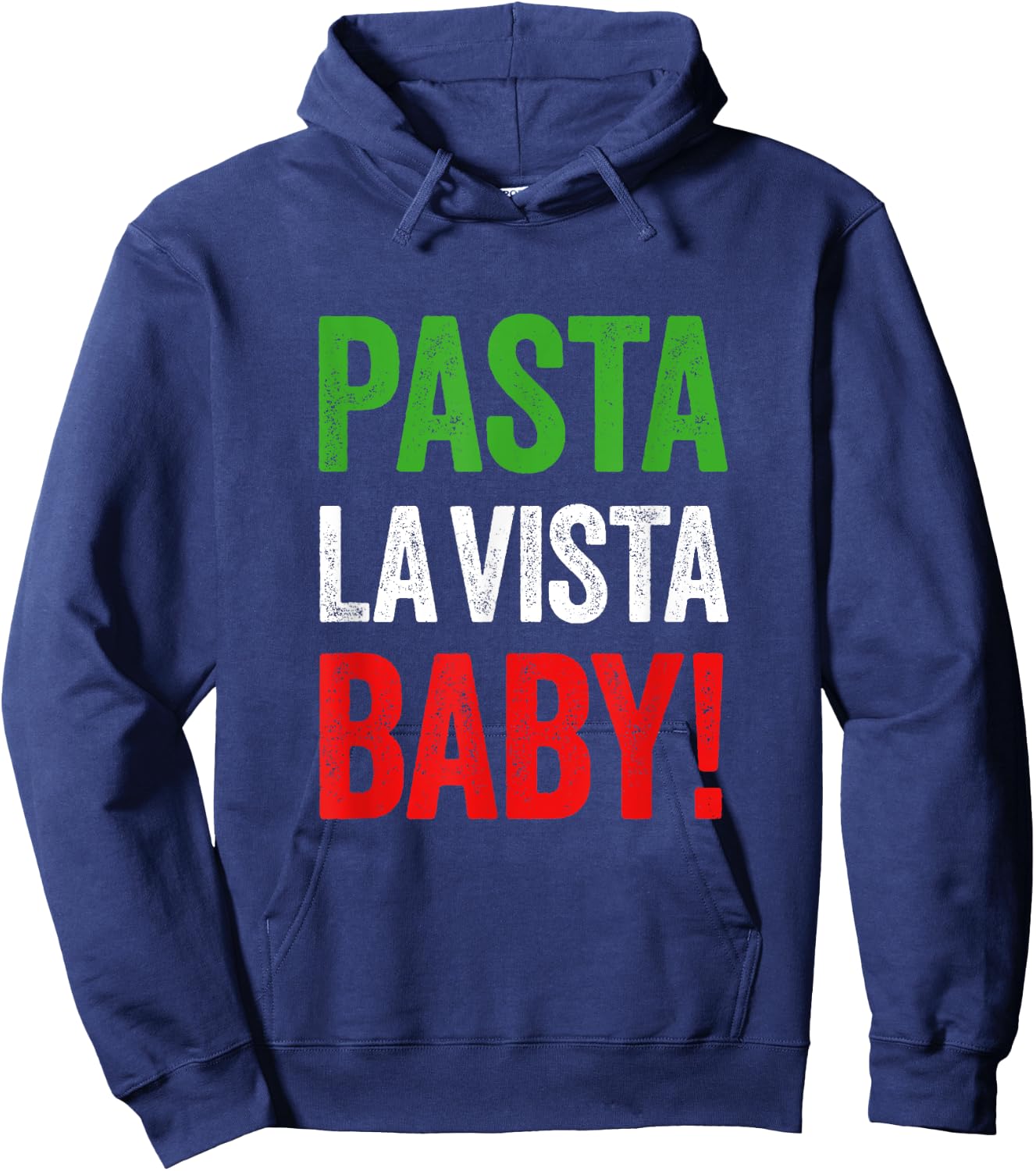 Pasta la Vista Baby funny Italian Food Pasta Day Hoodie - Hoodie | Navy