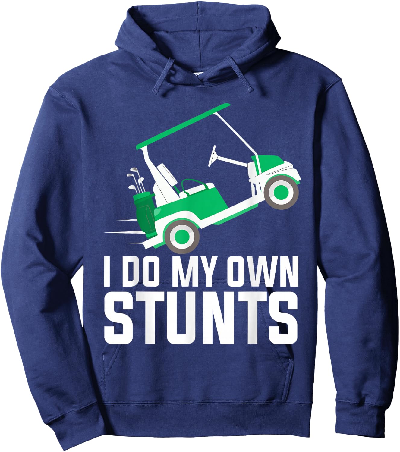I Do My Own Stunts funny golf cart Hoodie - Hoodie | Navy