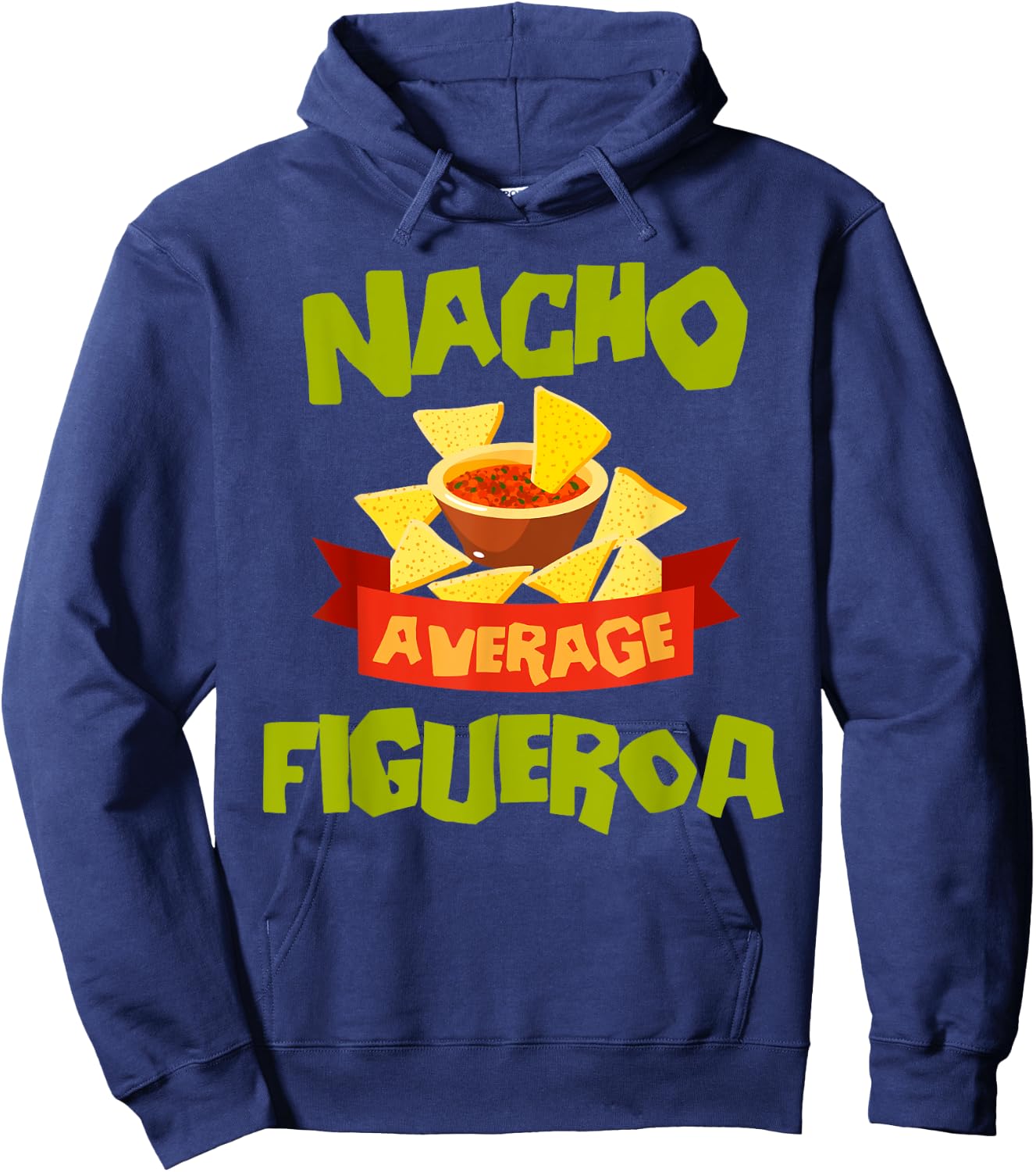 NACHO AVERAGE FIGUEROA Funny Birthday Personalized Surname Hoodie - Hoodie | Navy