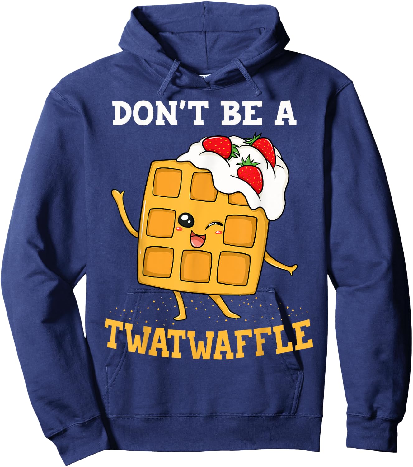 Don't Be A Twatwaffle Gift Waffle Maker Hoodie - Hoodie | Navy