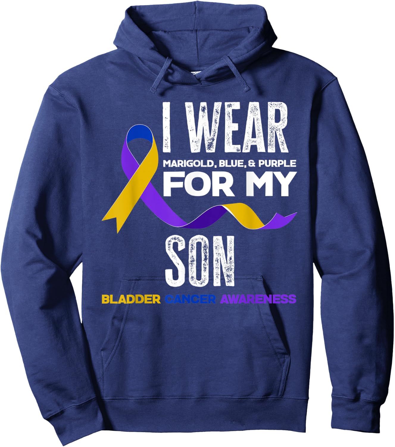 I Wear Marigold, Blue & Purple For My Son Bladder Cancer Hoodie - Hoodie | Navy