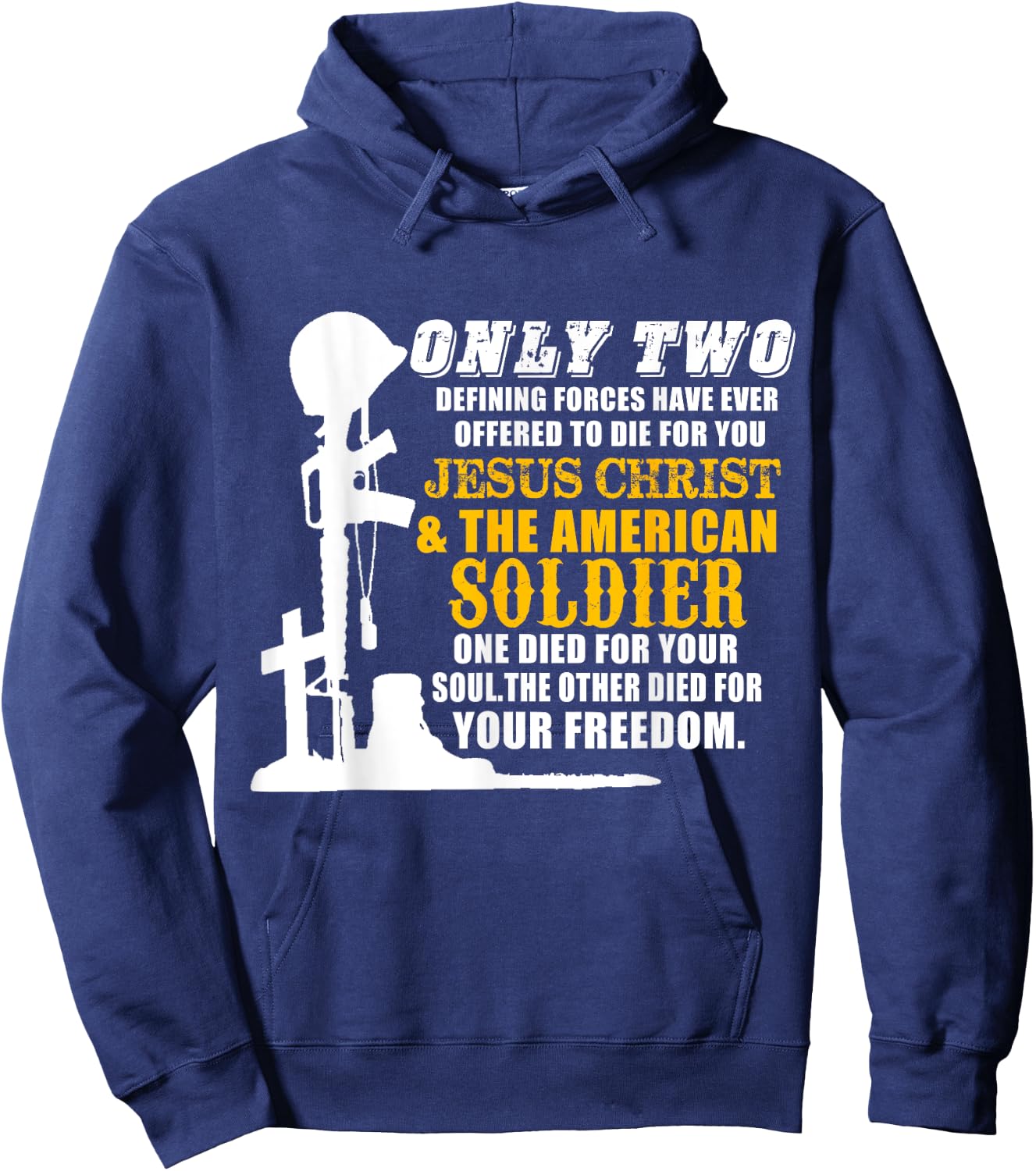 Jesus Die For Your Soul Soldiers For Your Freedom Hoodie - Hoodie | Navy