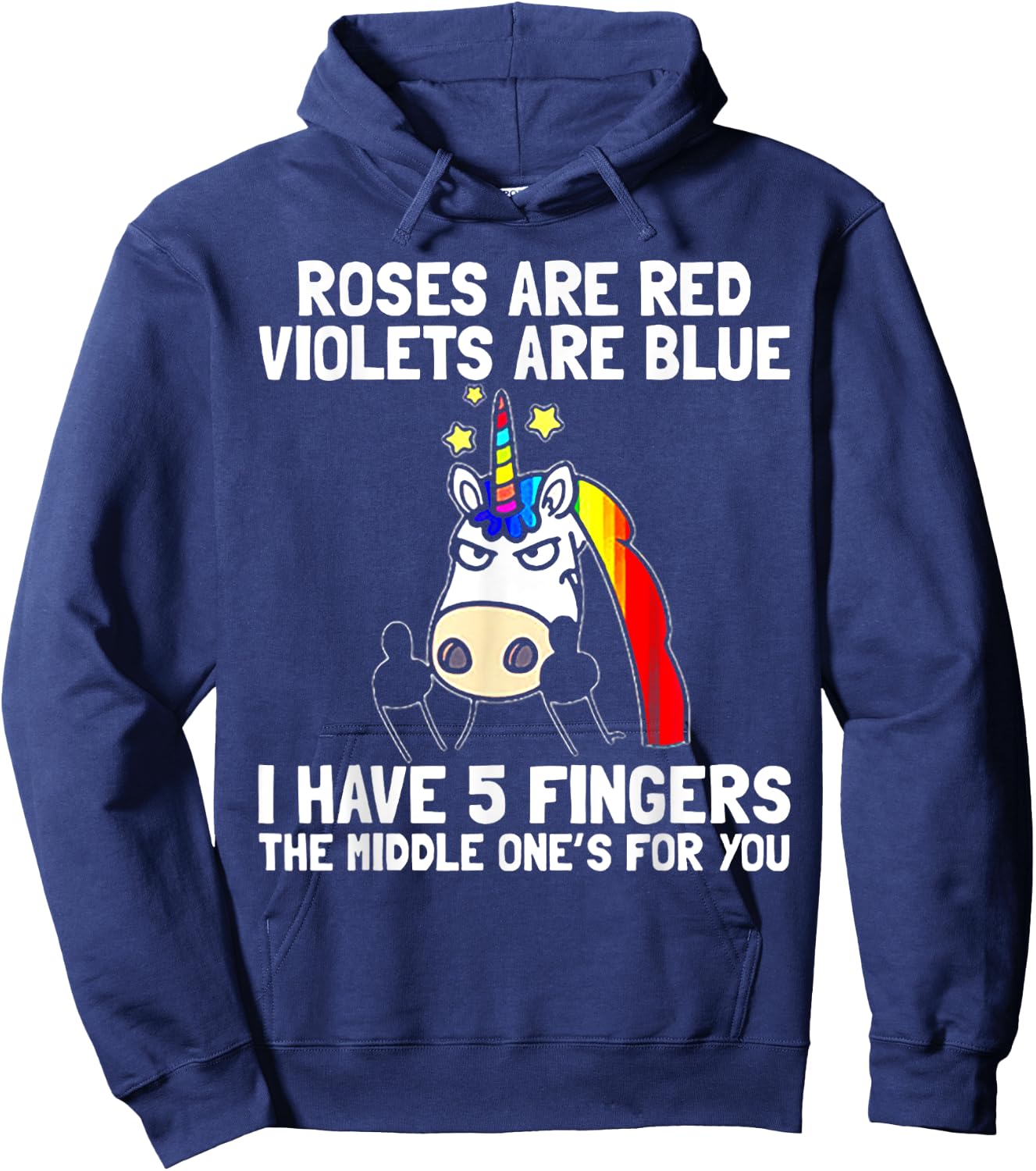 Roses Are Red Violets Aare Blue I Have 5 Fingers Unicorn Hoodie - Hoodie | Navy