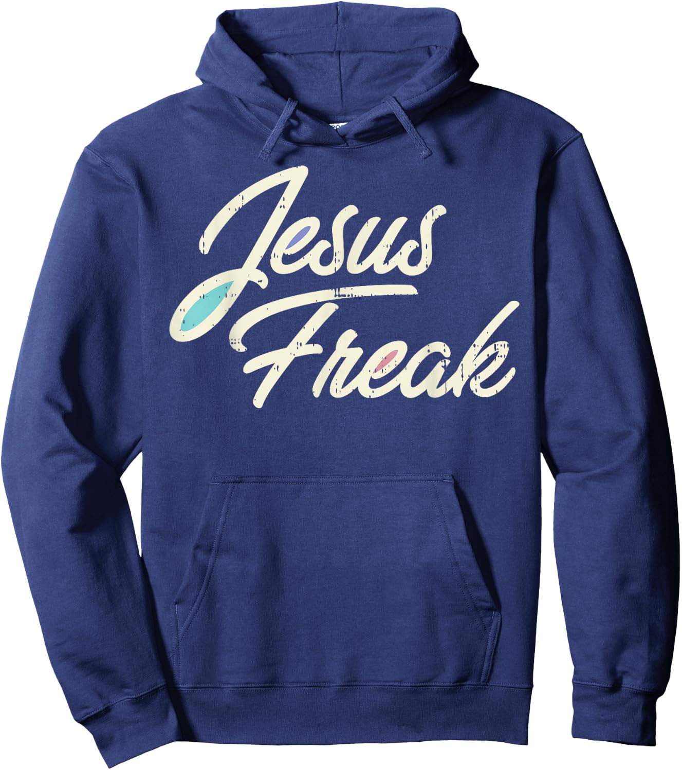 Jesus Freak God Christ Religious Christian Catholic Gift Hoodie - Hoodie | Navy