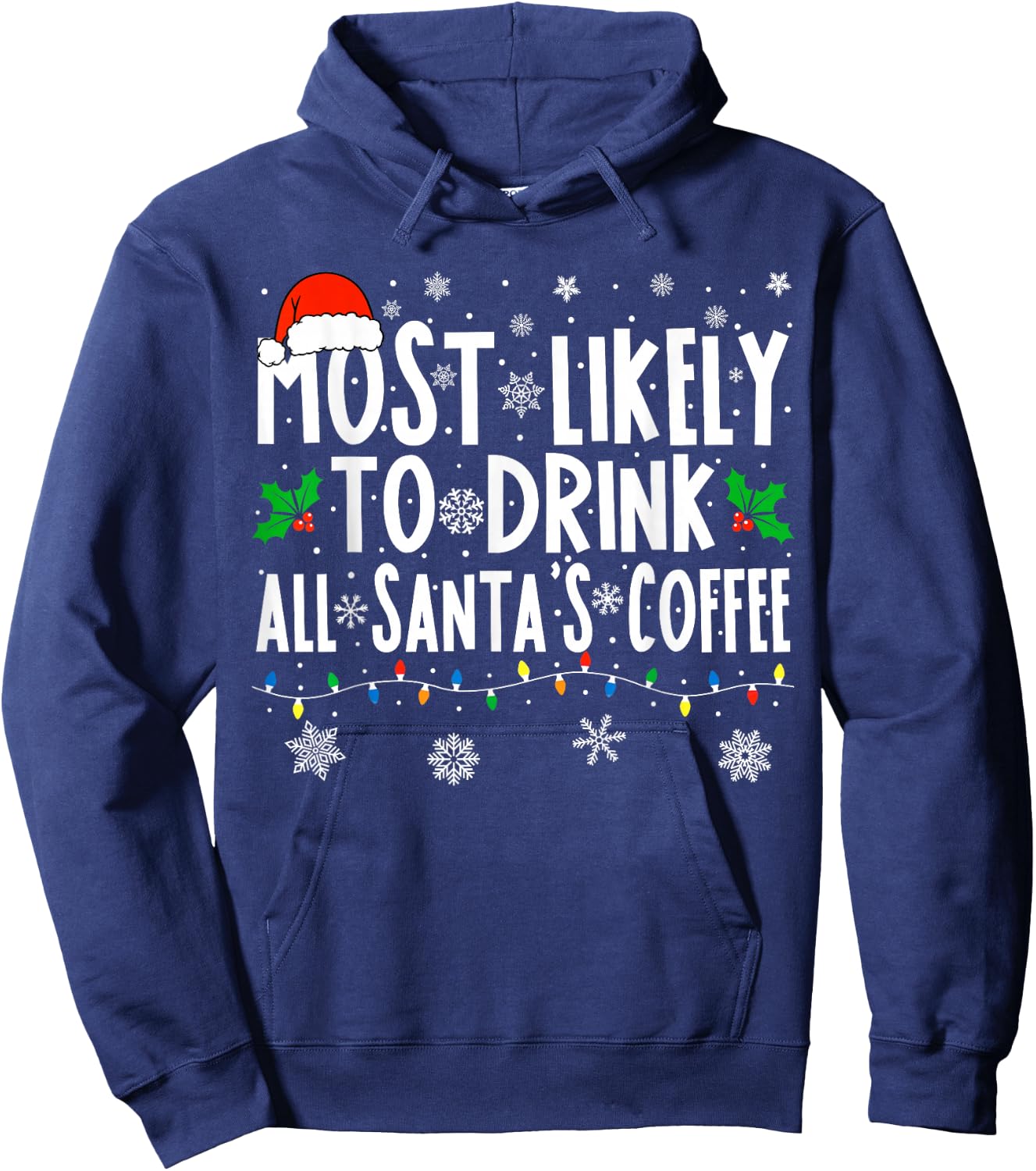Most Likely To Drink All Santa's Coffee Matching Christmas Hoodie - Hoodie | Navy