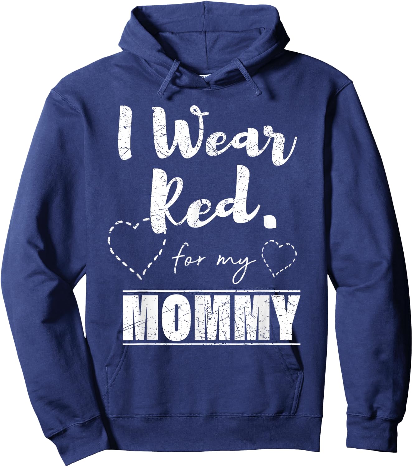 I Wear Red for my Mommy , Heart Disease Awareness Gift Hoodie - Hoodie | Navy