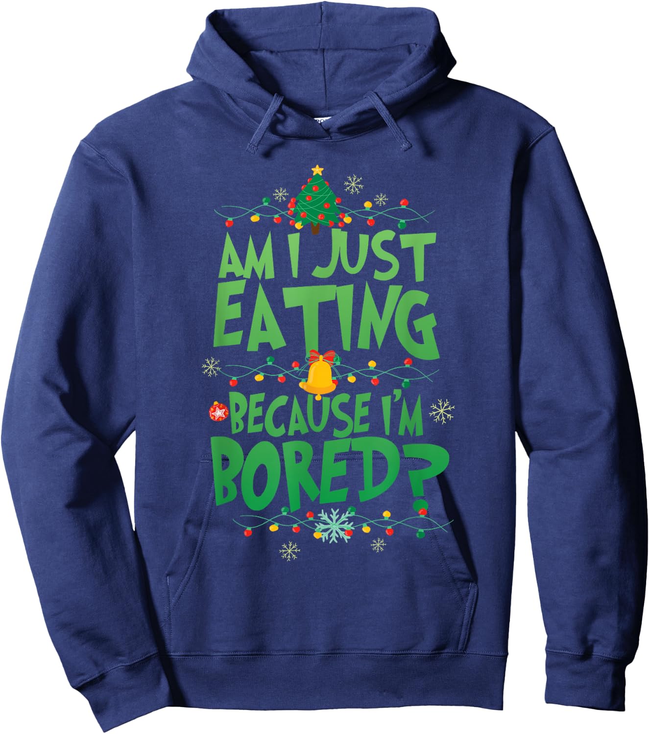 Am I Just Eating Because I'm Bored Funny Christmas Movie Hoodie - Hoodie | Navy