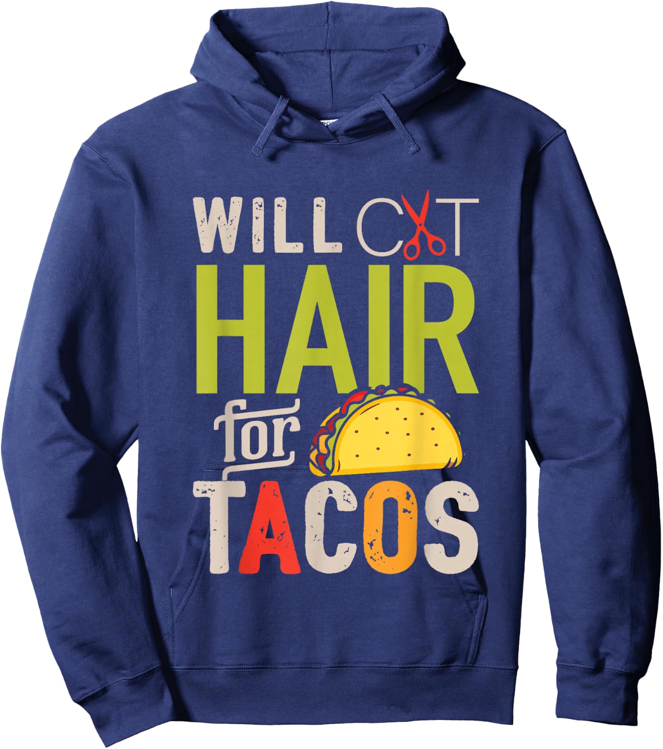 Will Cut Hair For Tacos Shirt Funny Hairdresser Hairstylist Hoodie - Hoodie | Navy
