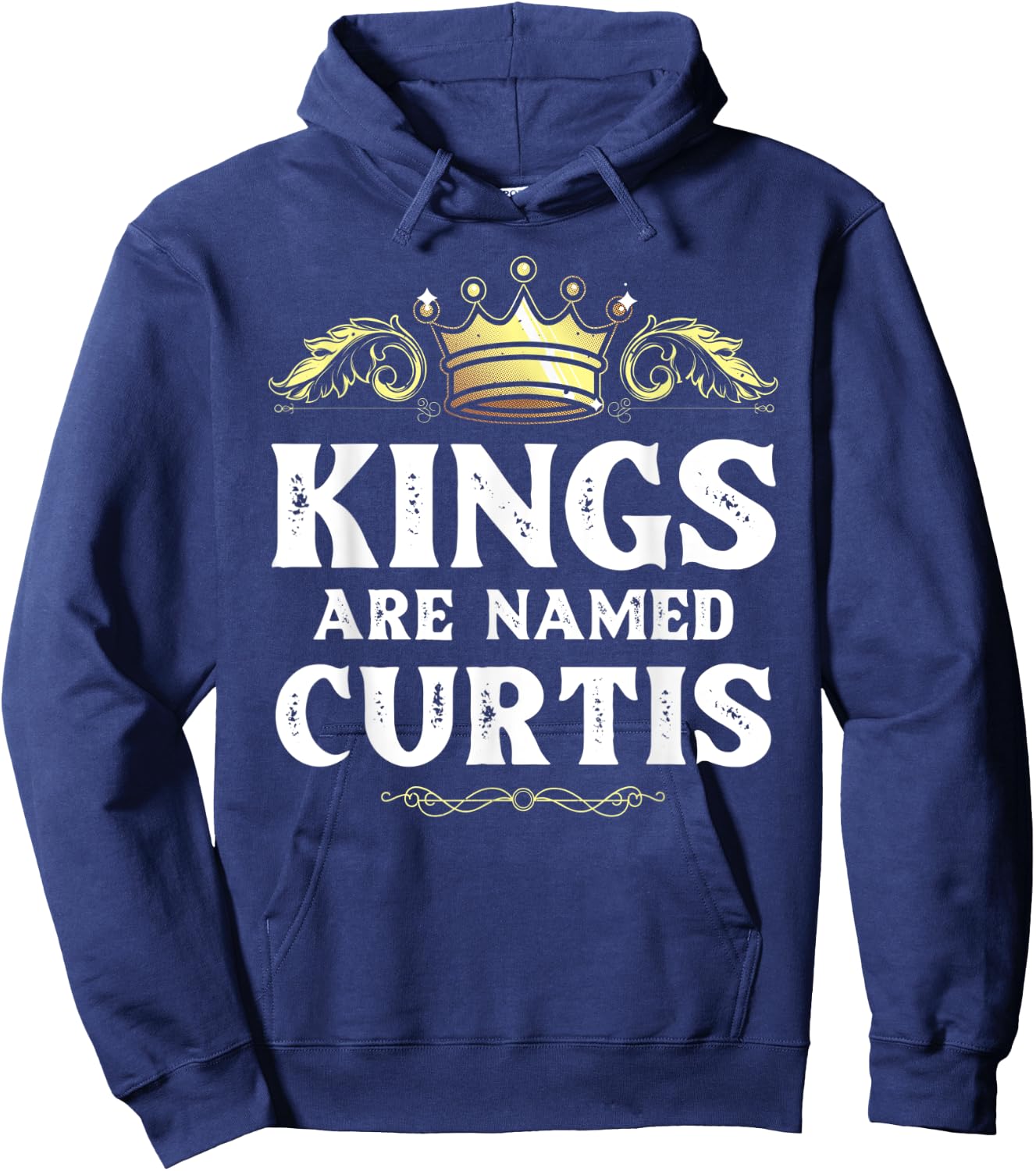 Kings Are Named CURTIS Gift Funny Personalized Name Joke Men Hoodie - Hoodie | Navy