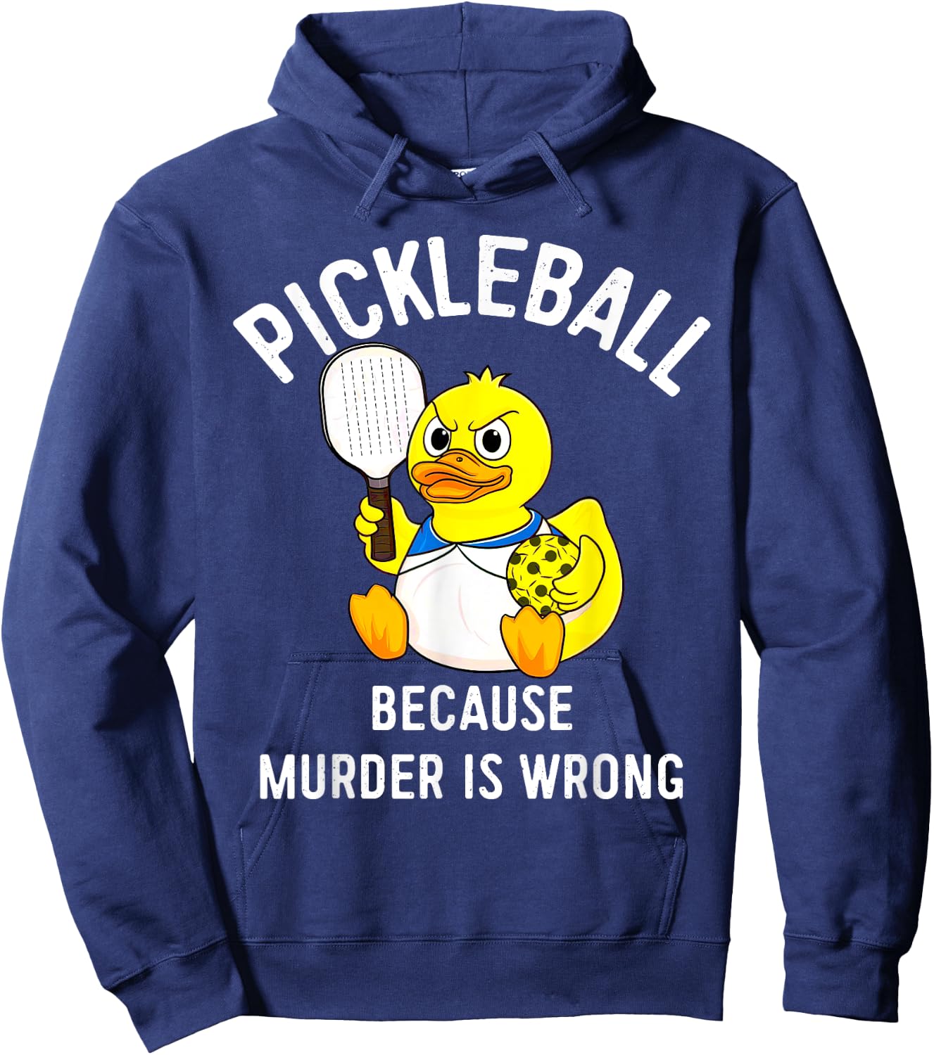 Because Murder Is Wrong Rubber Duck Plays Pickleball Hoodie - Hoodie | Navy