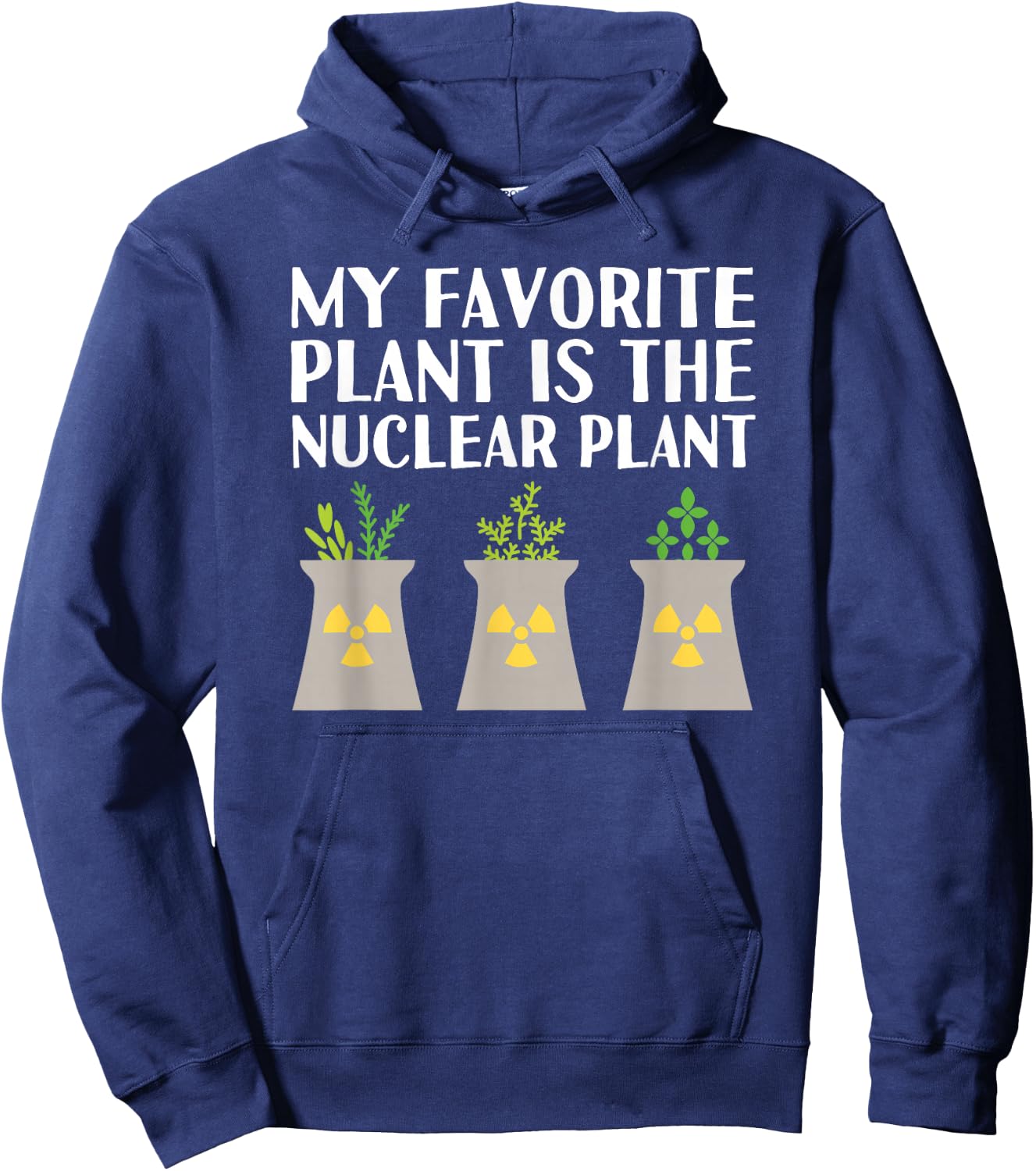 My favorite plant is the Nuclear Plant engineer pun Hoodie - Hoodie | Navy