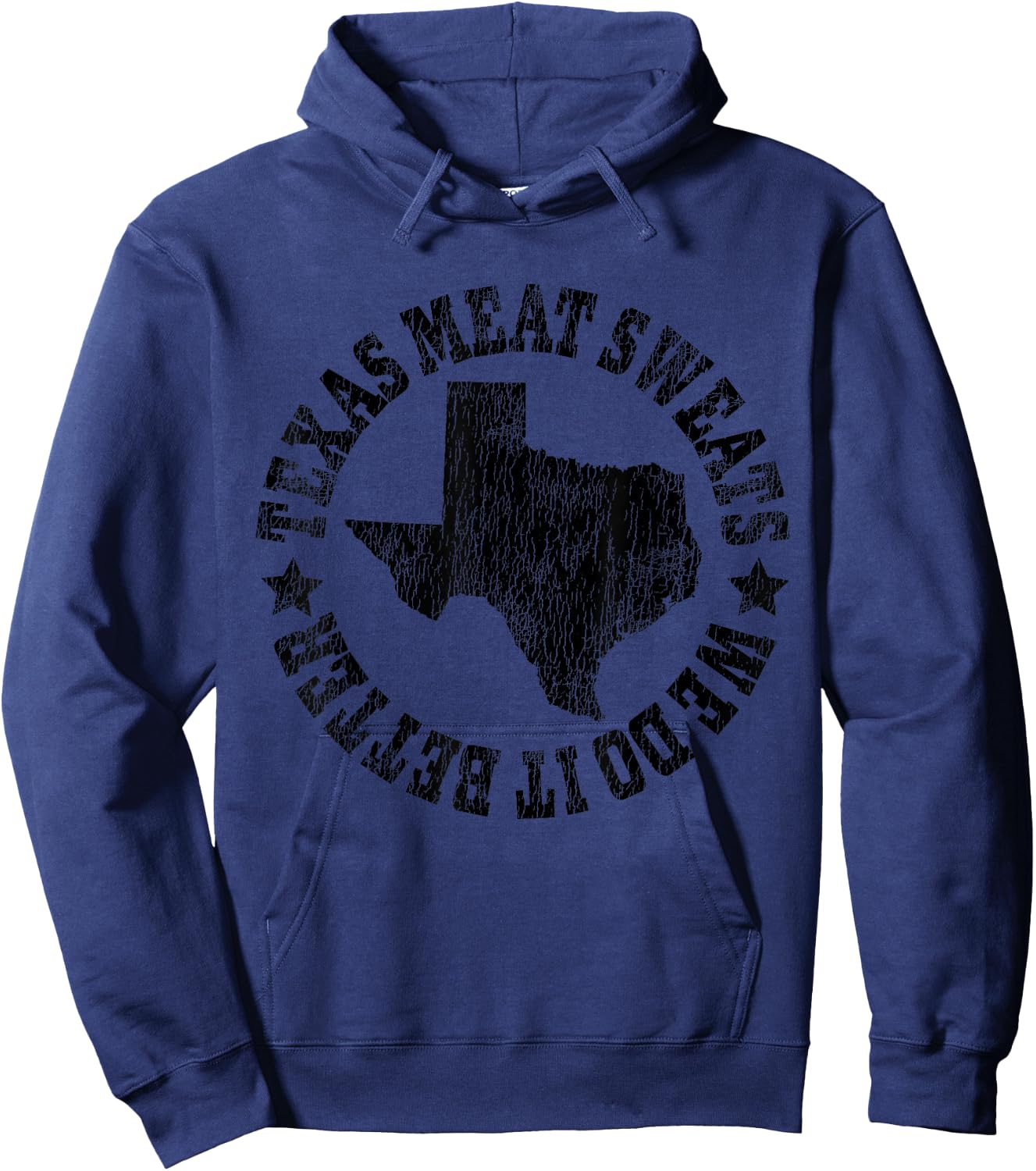 Barbecue Brisket Texas Meat Sweats are Bigger in Texas Hoodie - Hoodie | Navy