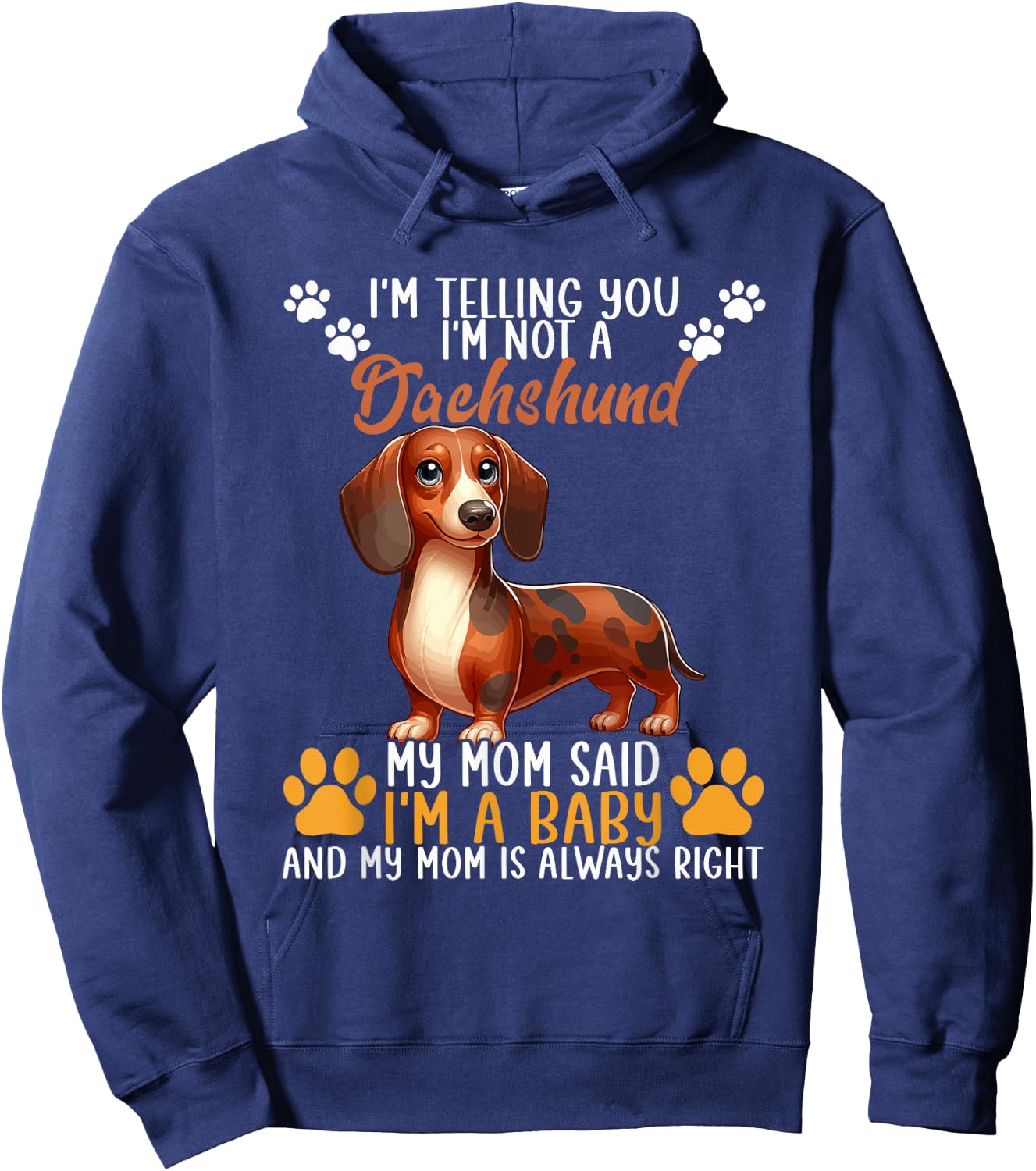 Not A Dachshund Funny Joke My Mom Said I'm Baby Hoodie - Hoodie | Navy