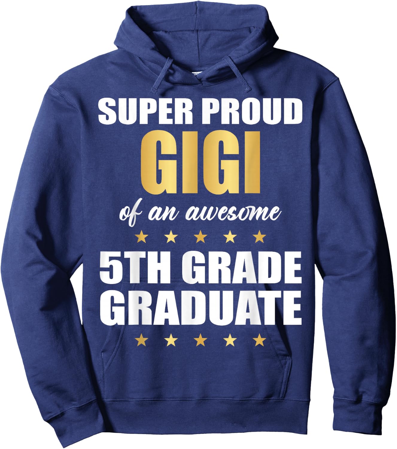 Super Proud GIGI Of A Awesome 5th Grade Graduate Graduation Hoodie - Hoodie | Navy