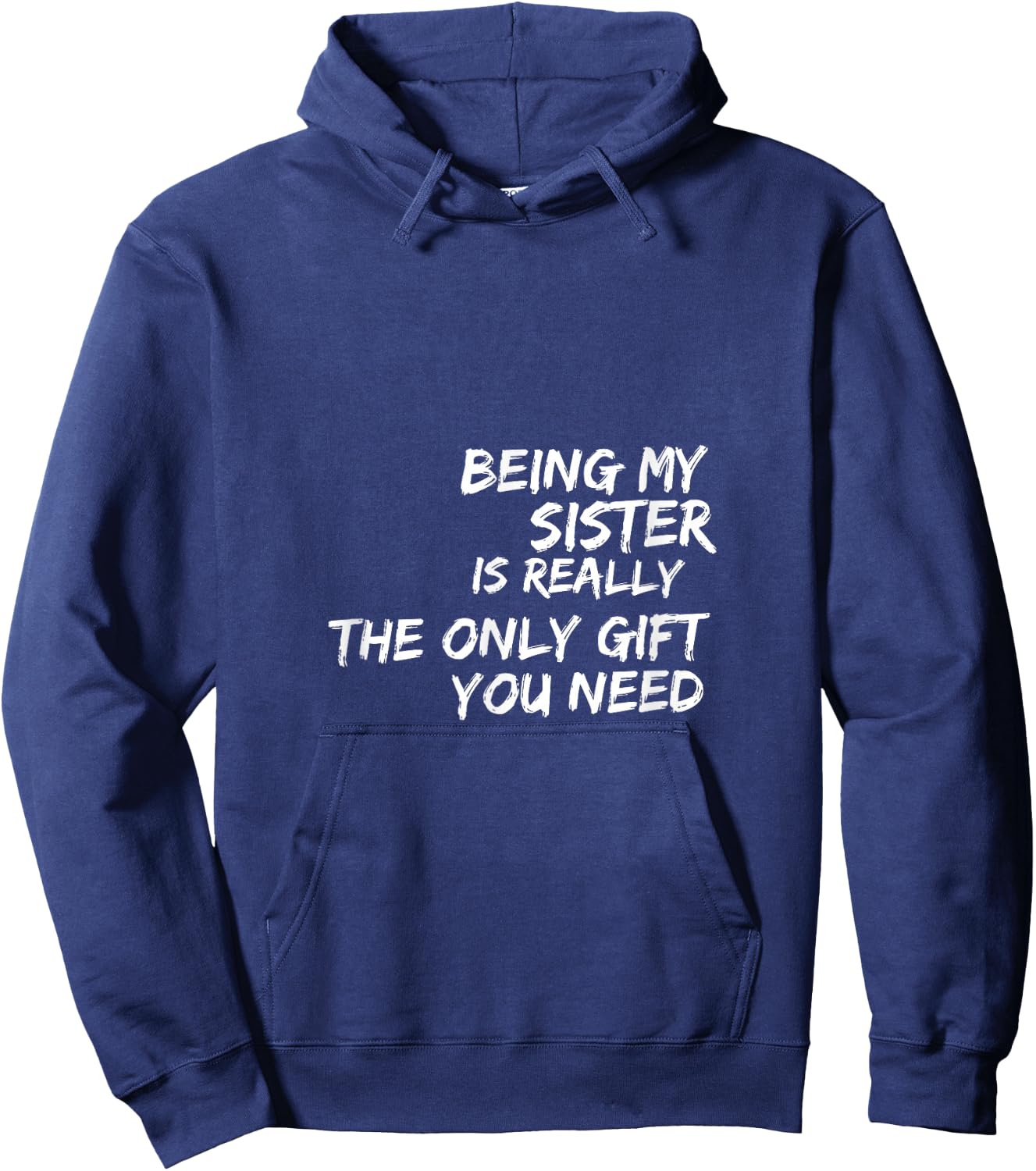 Being my sister is really the only gift you need Hoodie - Hoodie | Navy