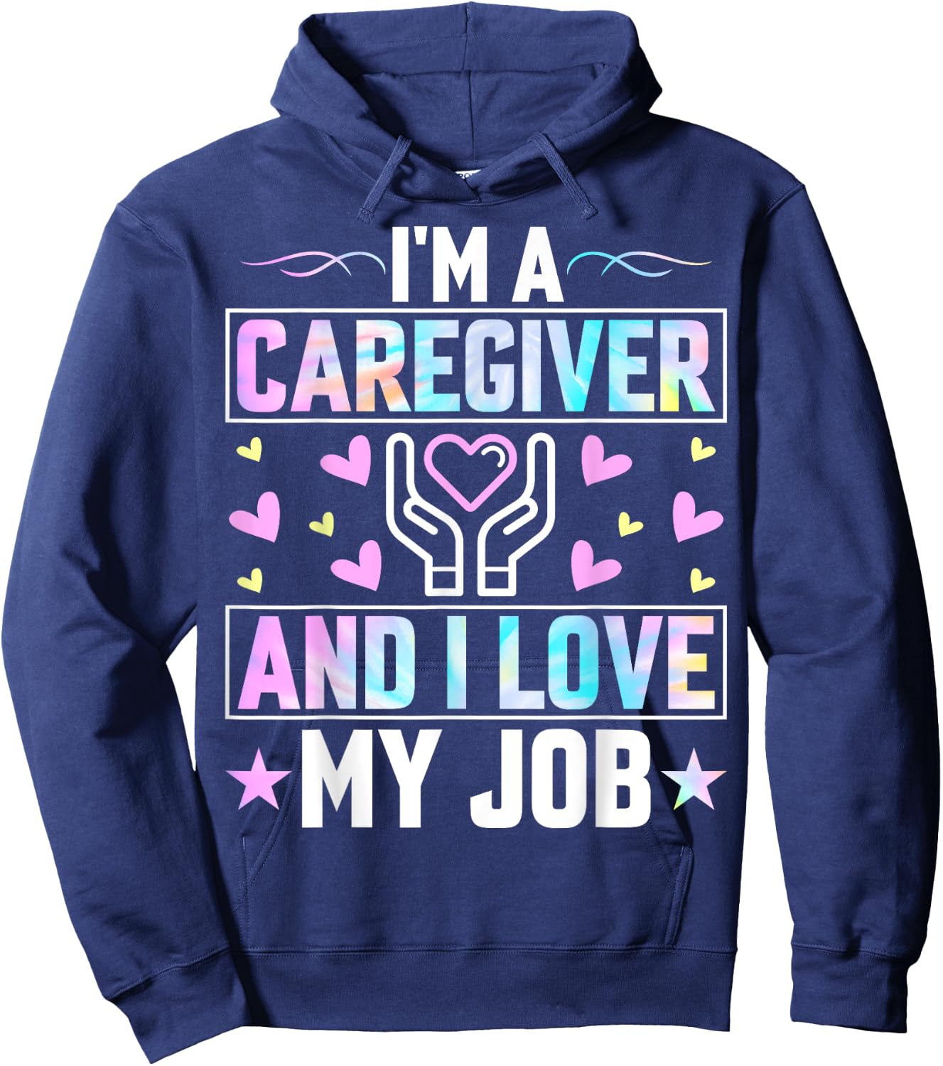 I'm a Caregiver and I Love My Job - Funny Nurse Caregiver Hoodie - Hoodie | Navy