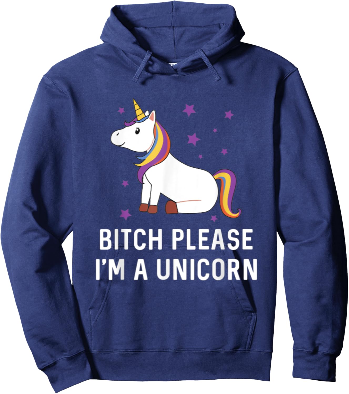 Bitch Please I'm a Unicorn Sassy Offensive Fuck Off Magical Hoodie - Hoodie | Navy