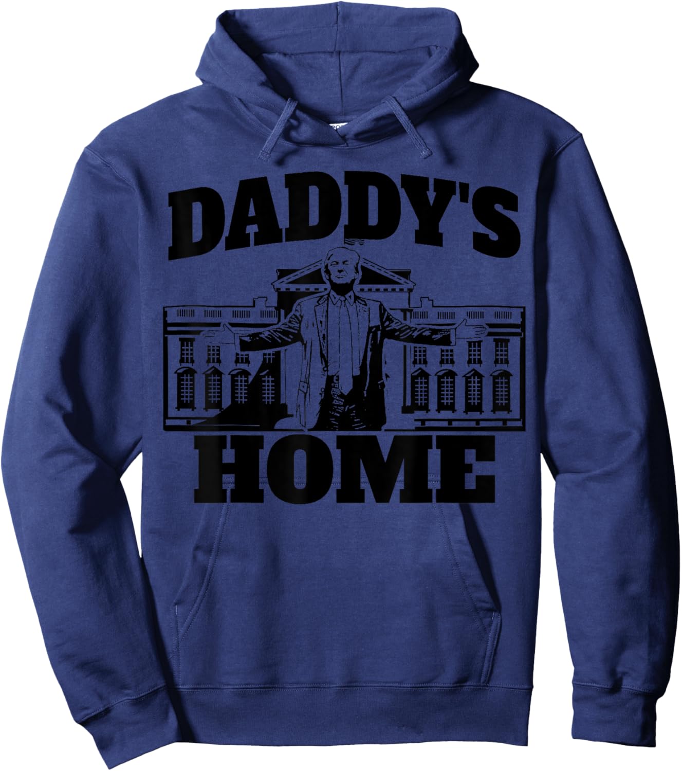 Daddy's Home President Trump 2024 Daddy's Home Trump Hoodie - Hoodie | Navy