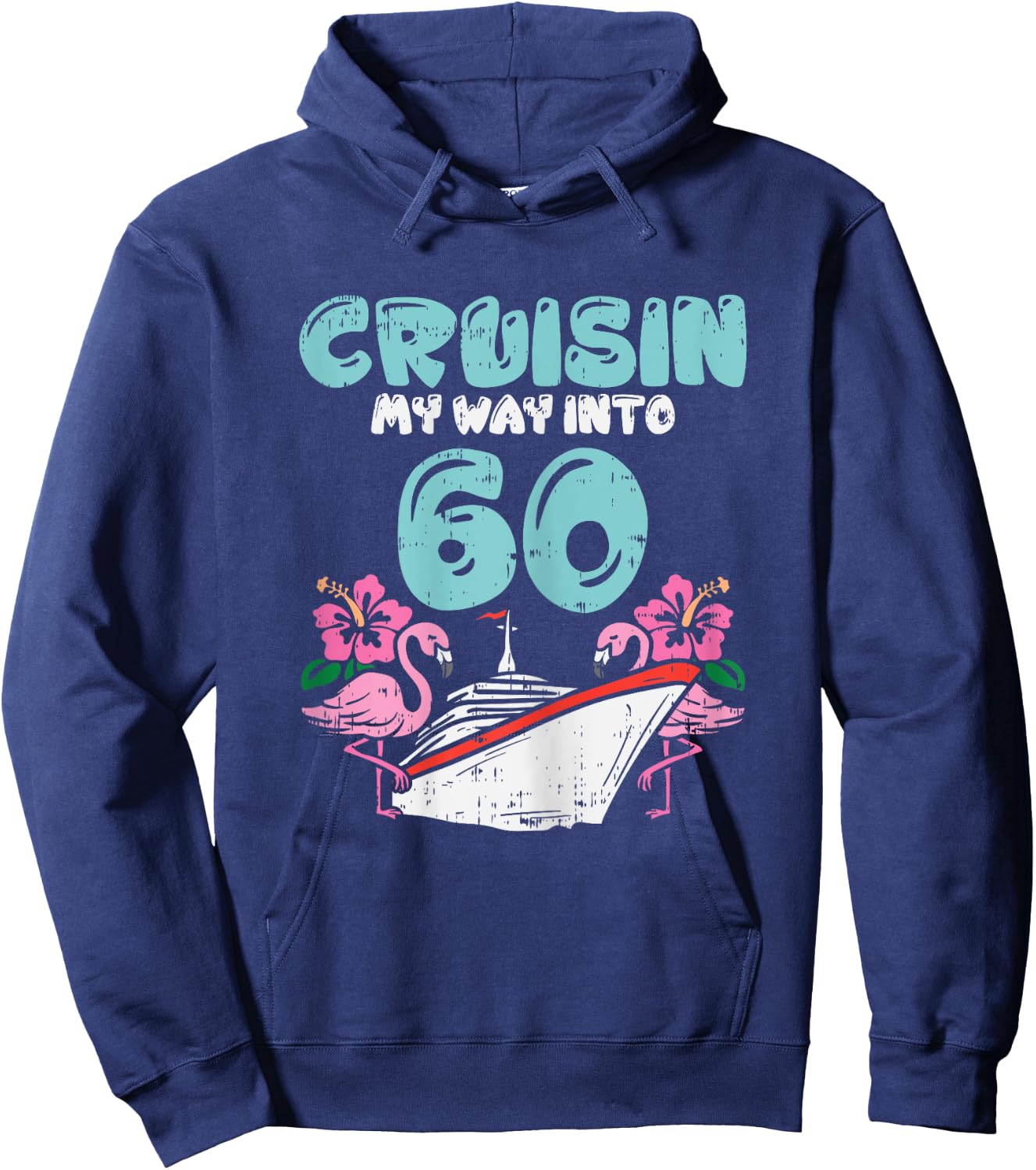 Cruisin My Way Into 60 60th Birthday Cruise Vacation Gift Hoodie - Hoodie | Navy