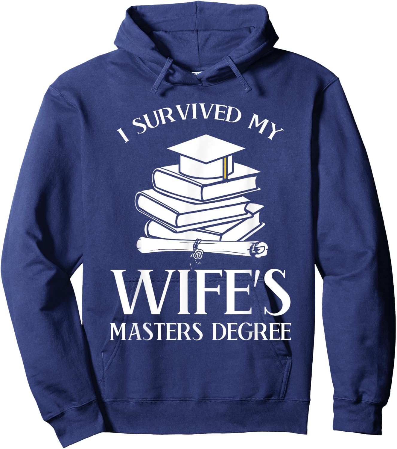 I Survived My Wife's Masters Degree Graduation Book Lovers Hoodie - Hoodie | Navy