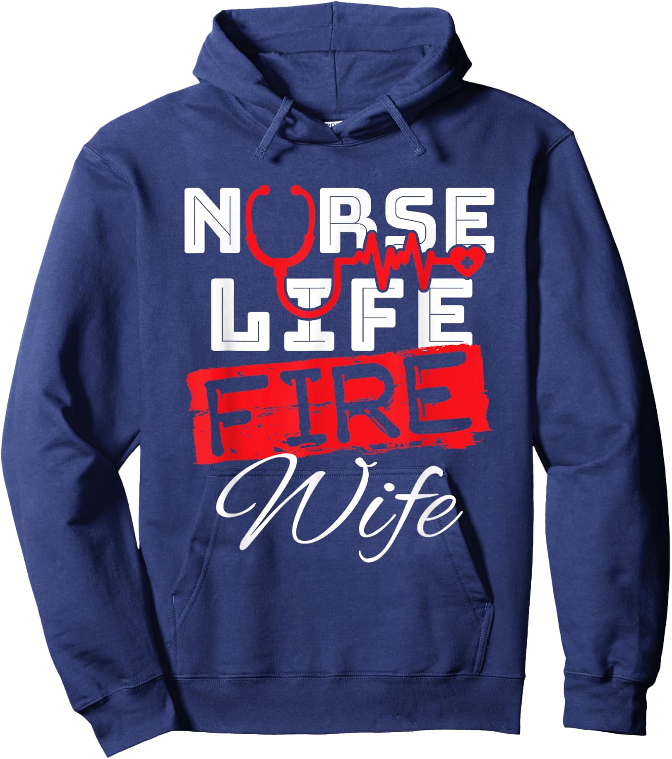 Nurse Life Fire Wife Nursing Firefighter Spouse Hoodie - Hoodie | Navy
