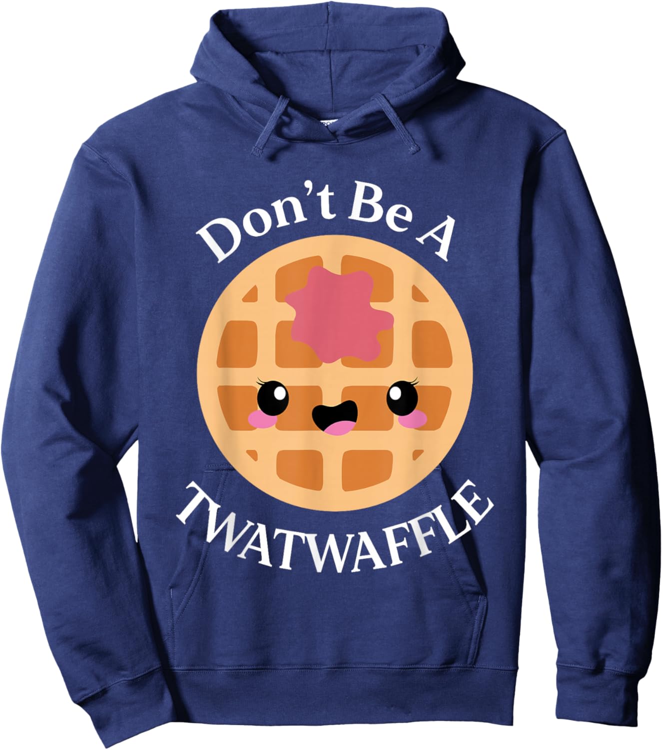 Dont Be a Twatwaffle Funny Saying Waffle Lover Hoodie - Hoodie | Navy