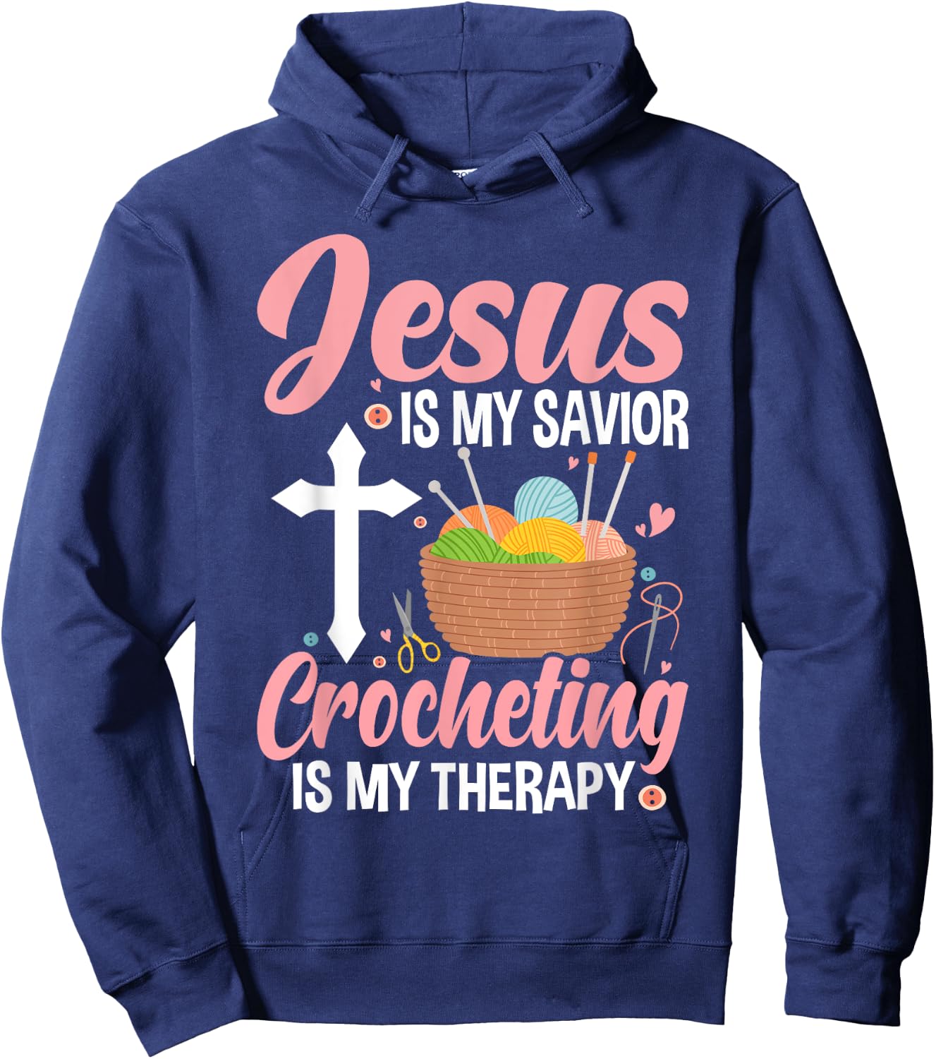 Jesus Is My Savior, Crocheting Is My Therapy Funny Crochet Hoodie - Hoodie | Navy