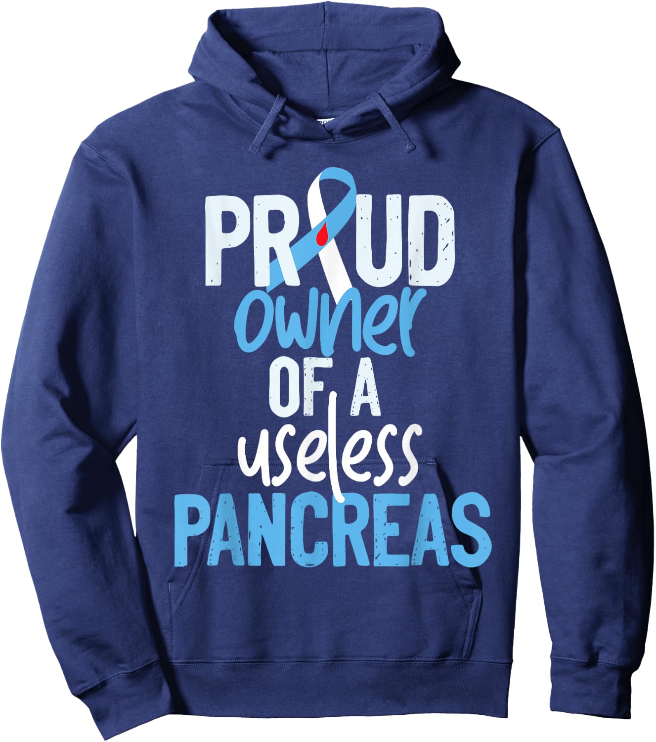 Proud Owner Of A Useless Pancreas Type 1 Diabetes Awareness Hoodie - Hoodie | Navy