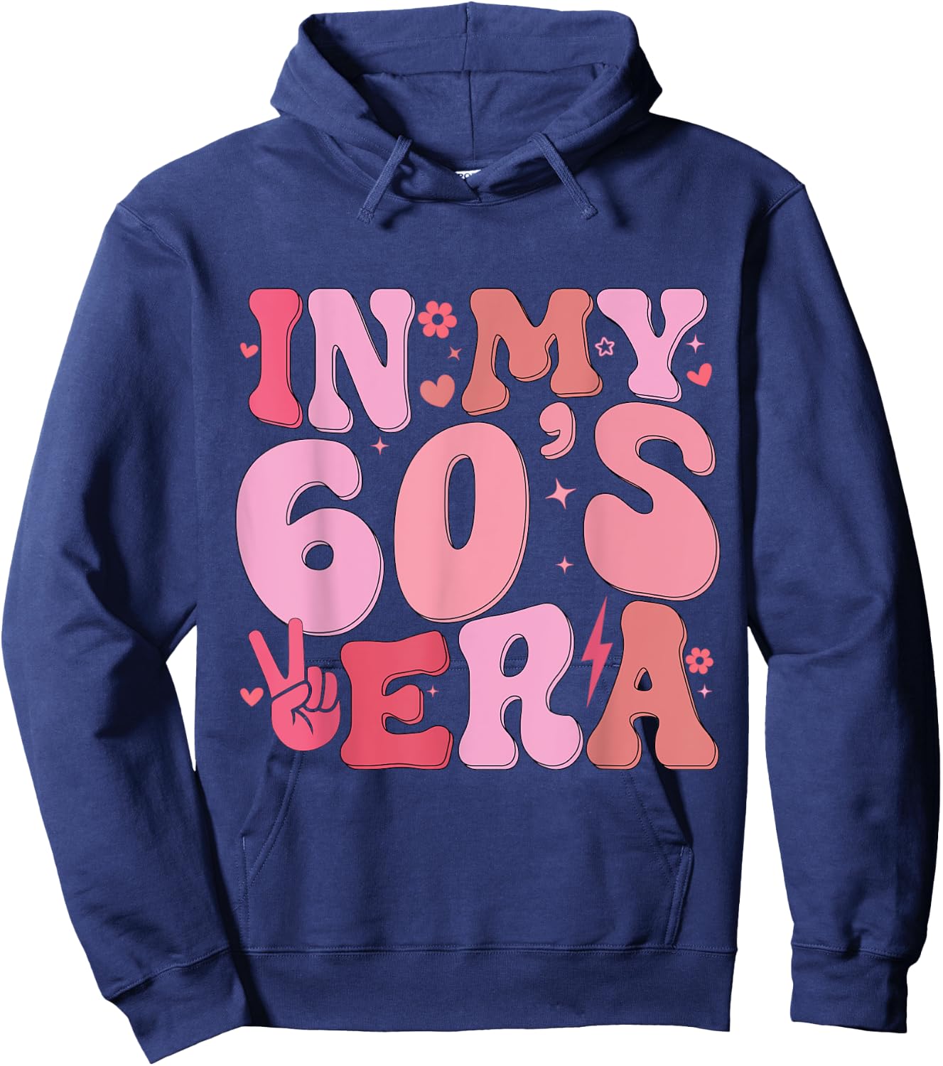 In My Sixties Era 60th Birthday Funny In My 60's Era Hoodie - Hoodie | Navy