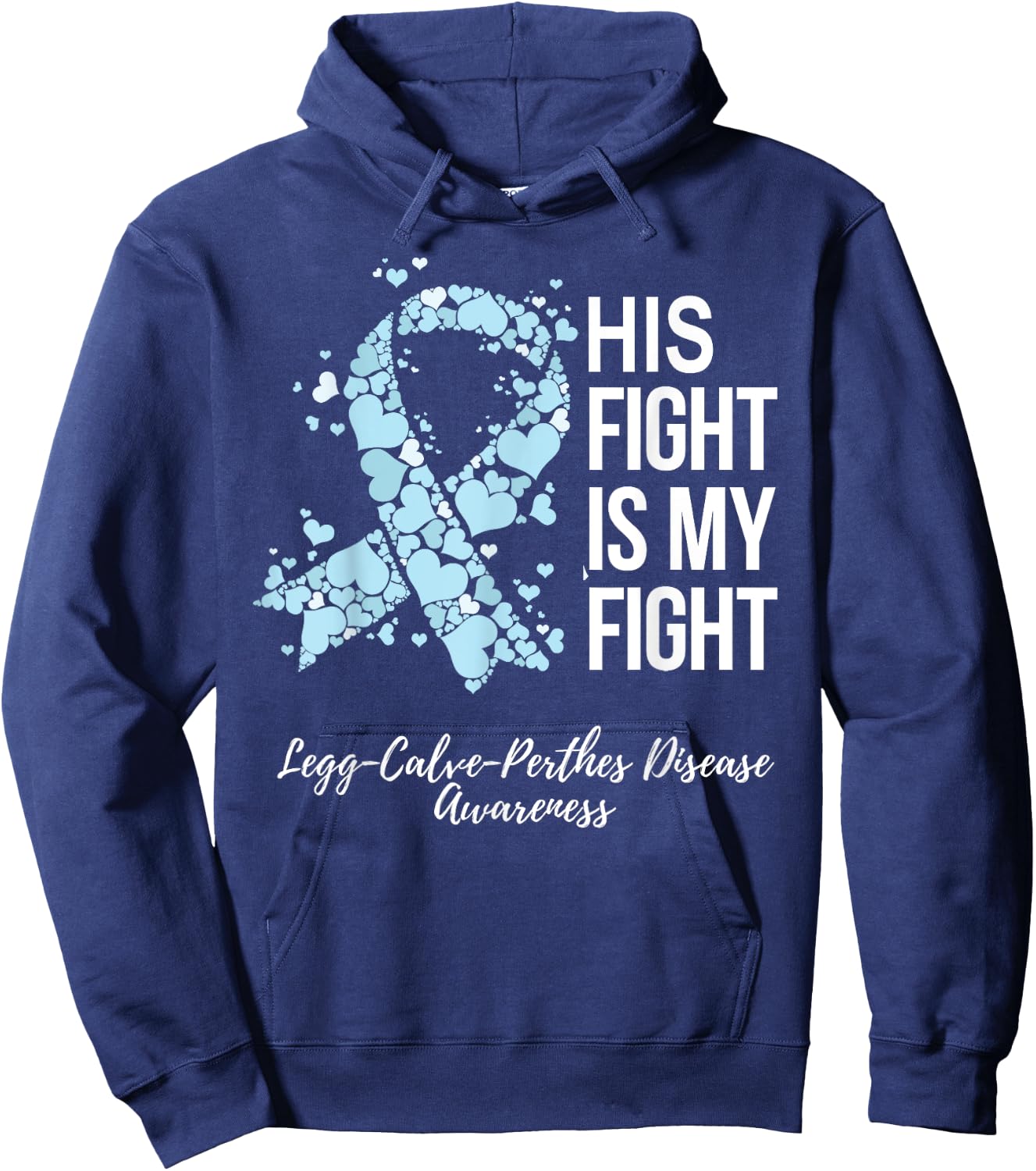His Fight Is My Fight Legg Calve Perthes Disease Awareness Hoodie - Hoodie | Navy