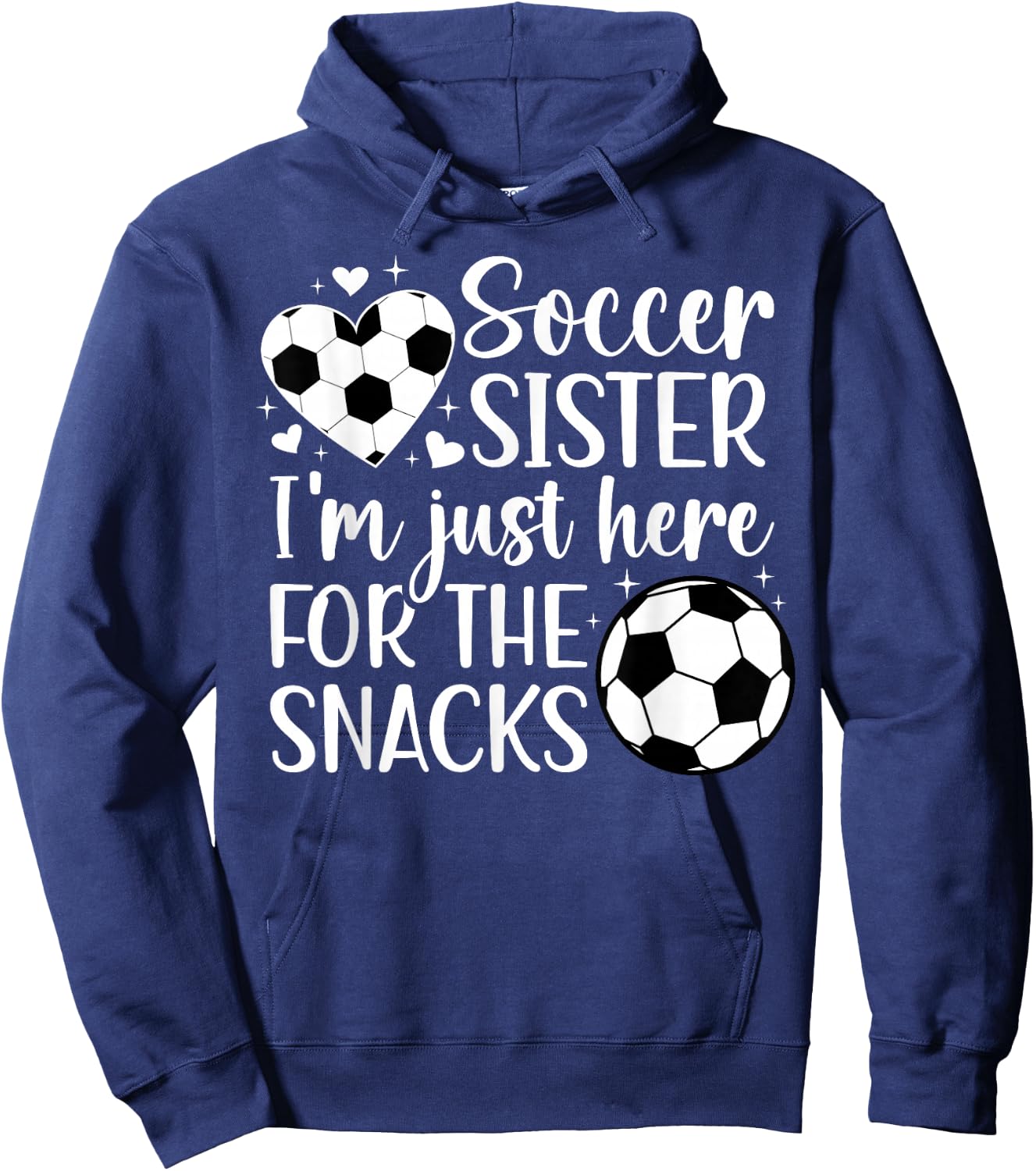 Soccer Sister Here For The Snacks Sister Of A Soccer Player Hoodie - Hoodie | Navy