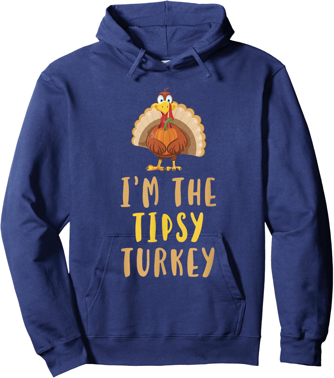 I'm The Tipsy Turkey Thanksgiving Matching Funny Hoodie - Hoodie | Navy