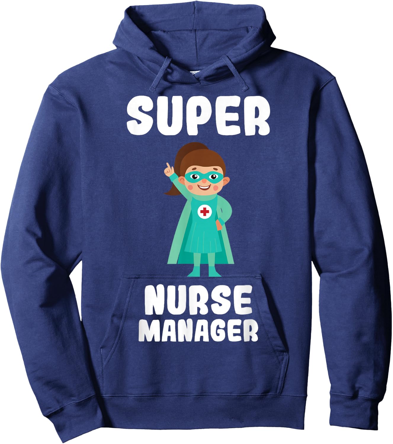 Super Nurse Manager Funny Cute Women Nurses Shirt Hoodie - Hoodie | Navy