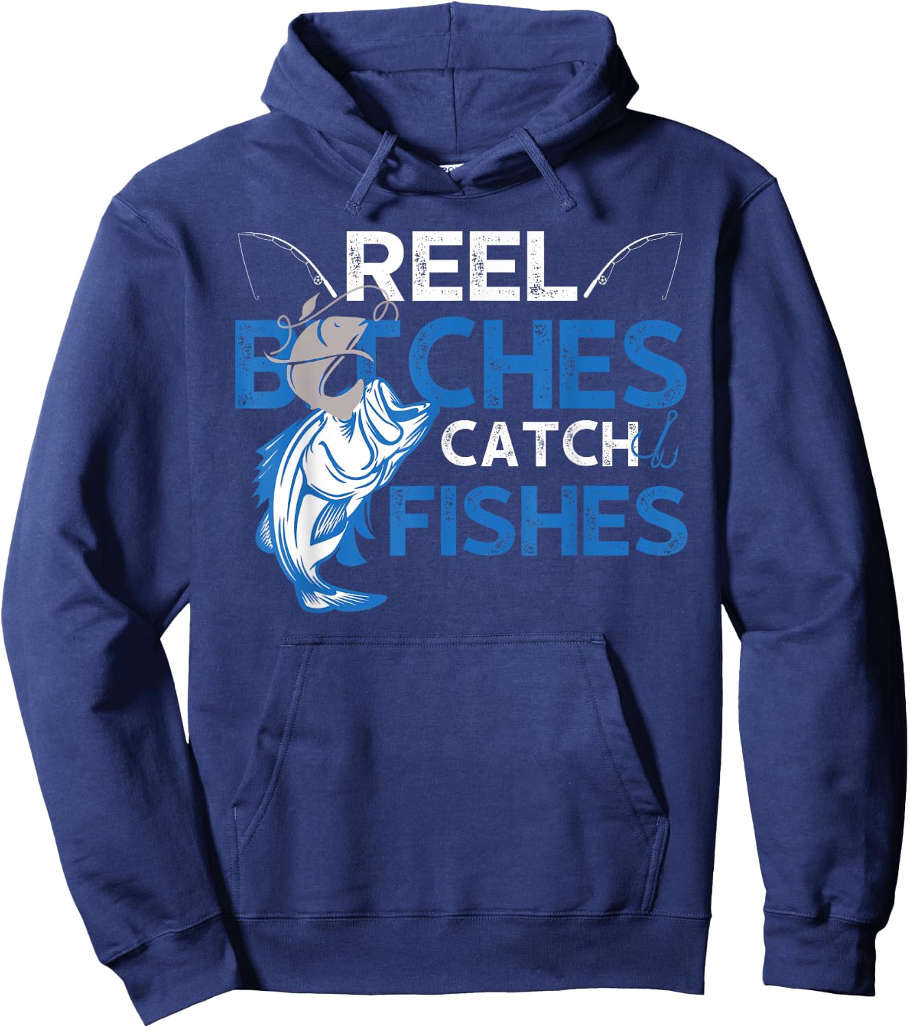 Fun Reel Bitches Catch Fishes Fishing Fisherman Father's Day Hoodie - Hoodie | Navy