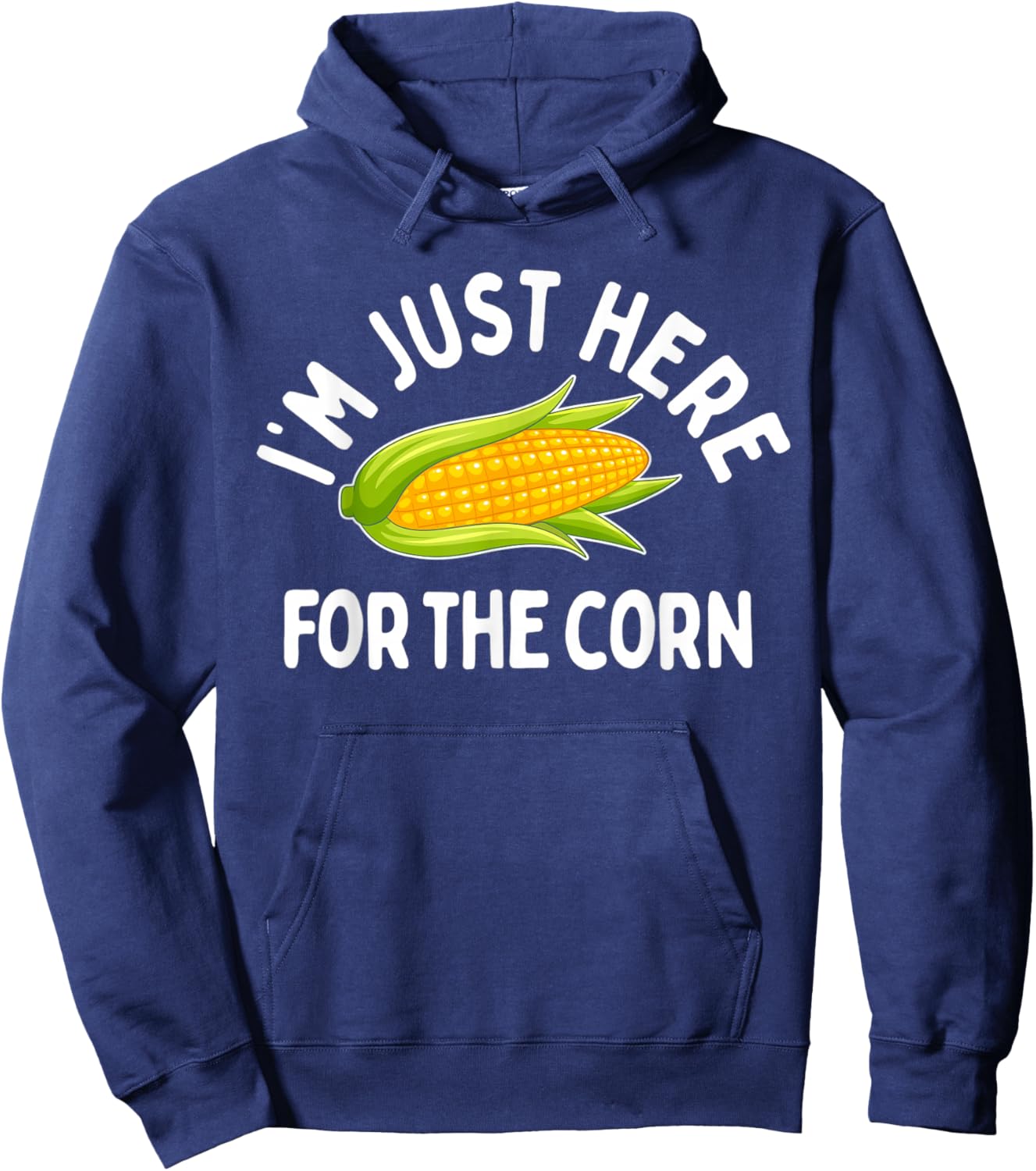 I'm Just Here For The Corn Funny Corn On The Cob Hoodie - Hoodie | Navy