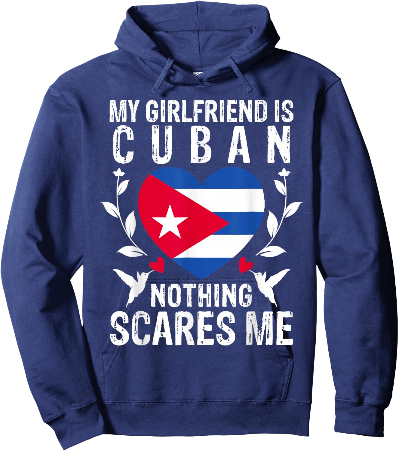 My Girlfriend Is Cuban Nothing Scares Me Cuba Flag Hoodie - Hoodie | Navy
