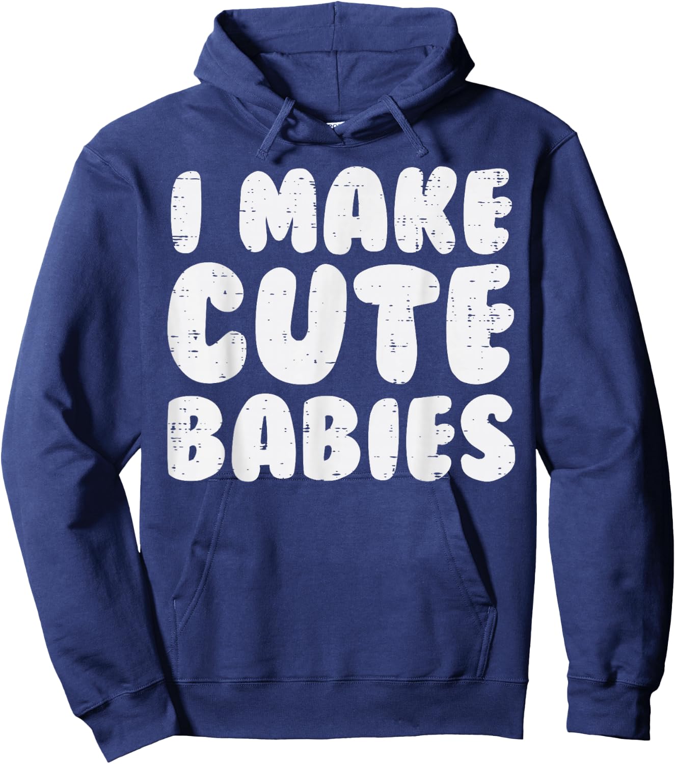 I Make Cute Babies Funny Fathers Mothers Day New Mom Dad Hoodie - Hoodie | Navy