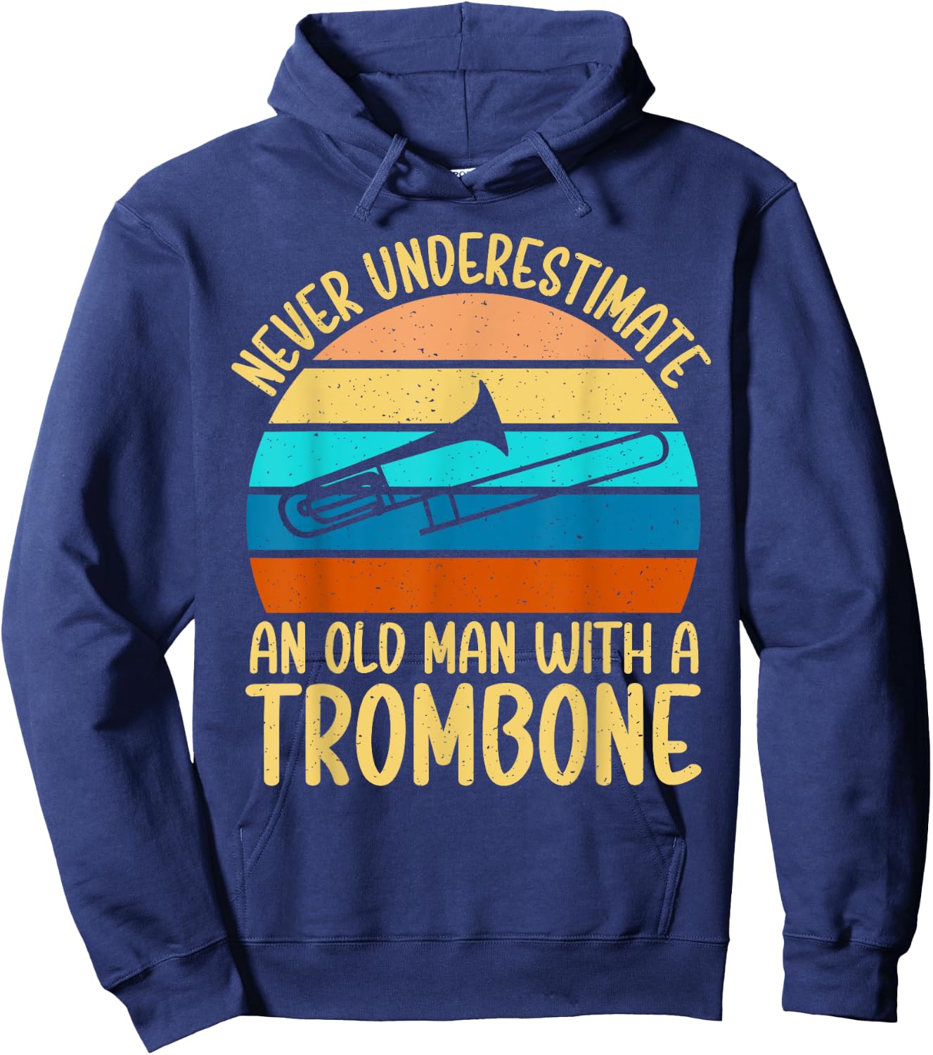 Never underestimate an old Man with a Trombone Hoodie - Hoodie | Navy
