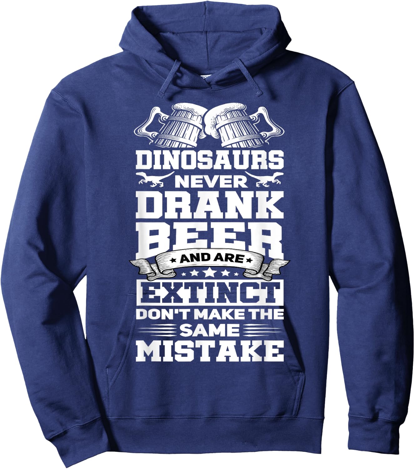 Dinosaurs Never Drunk Beer Funny Craft Beer Drinker Gift Hoodie - Hoodie | Navy