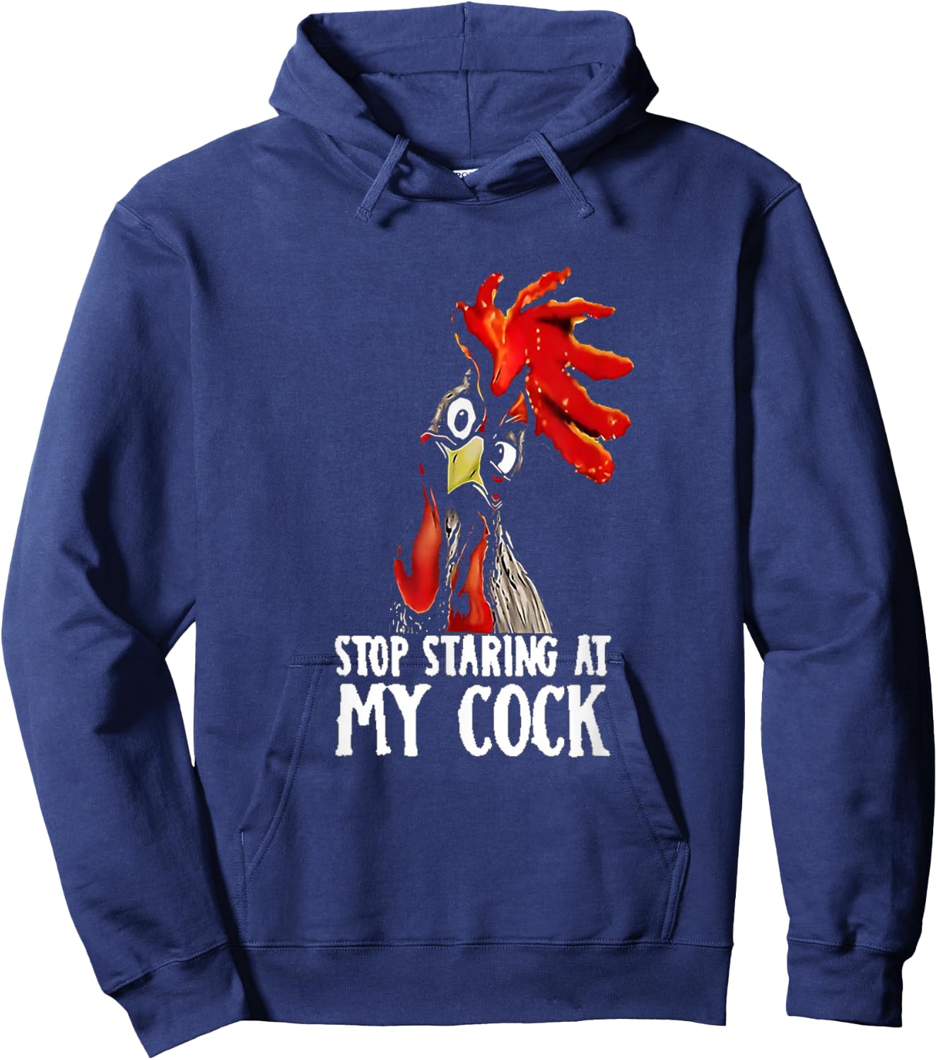 Stop Staring At My Cook/Cock - Chicken, Sarcastic Humour Hoodie - Hoodie | Navy
