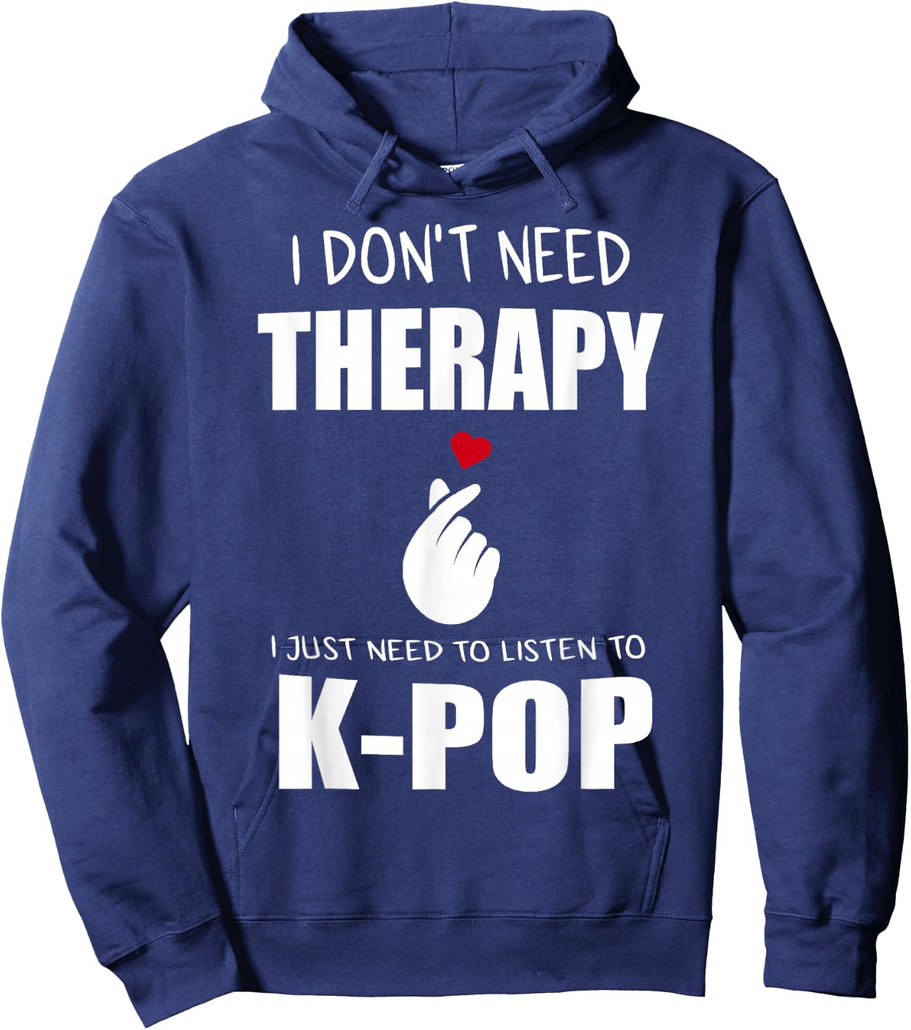 I Just Need Kpop Merch K-pop Merchandise Hoodie - Hoodie | Navy