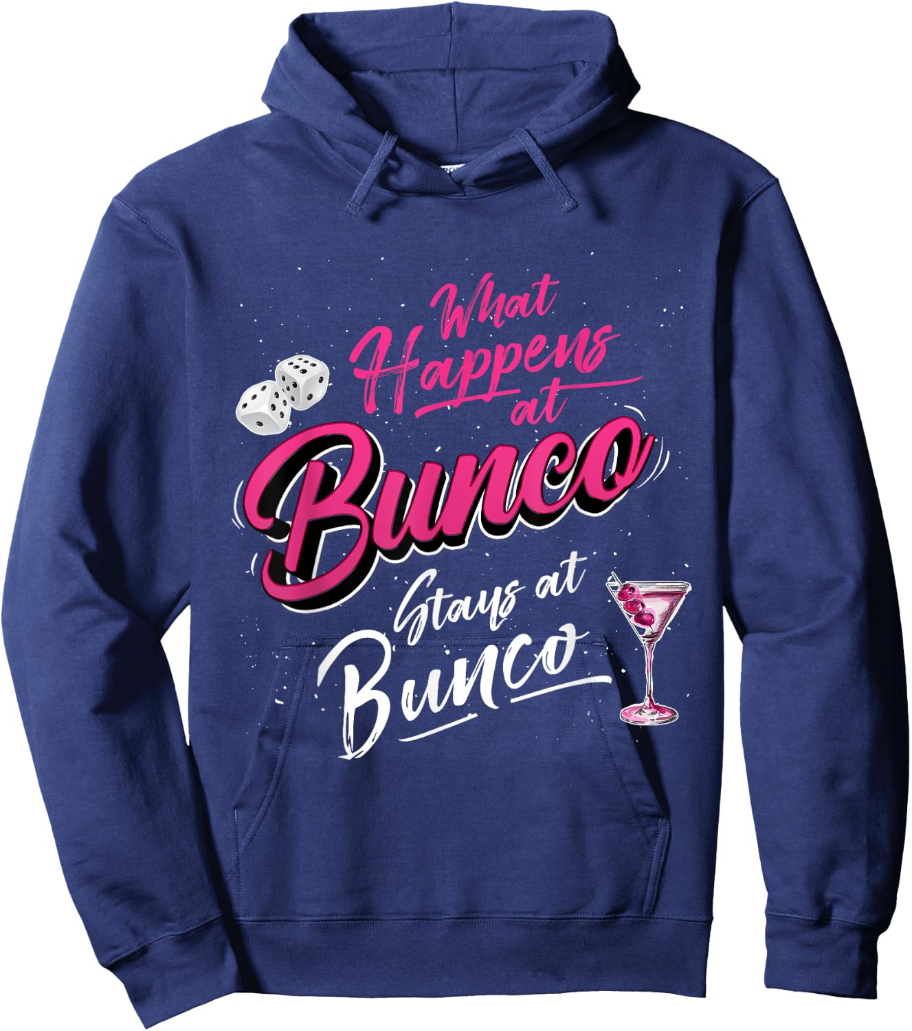 What Happens at Bunco Stays at Bunco Funny Bunco Game Night Hoodie - Hoodie | Navy