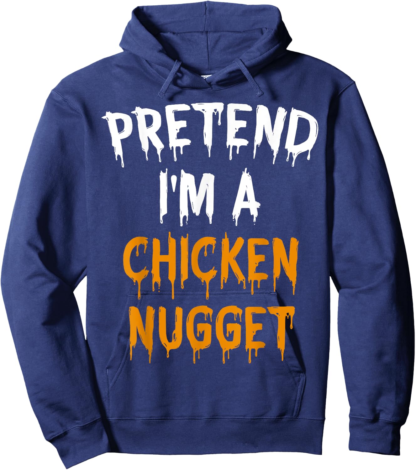 Lazy Halloween Costume Gift Pretend I'm A Chicken Nugget Hoodie - Hoodie | Navy