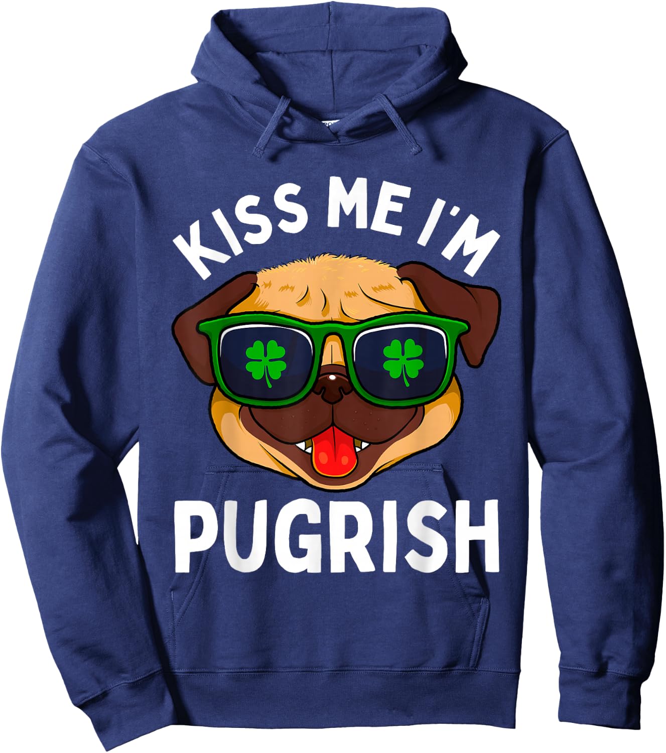 Pug St Patricks Day Dogs Irish Dog Lover Kiss Me Im Pugrish Men Women Kids Hoodie - Hoodie | Navy