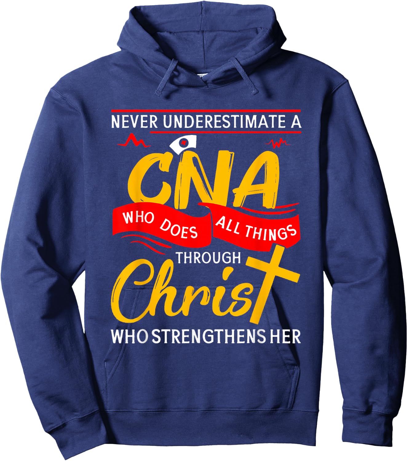 Never Underestimate A CNA Who Does All Things Through Christ Hoodie - Hoodie | Navy
