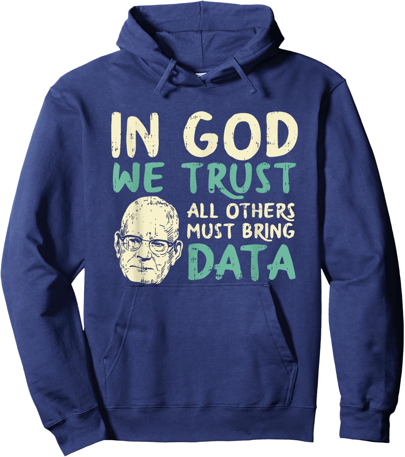 In God We Trust All Others Must Bring Data Hoodie - Hoodie | Navy